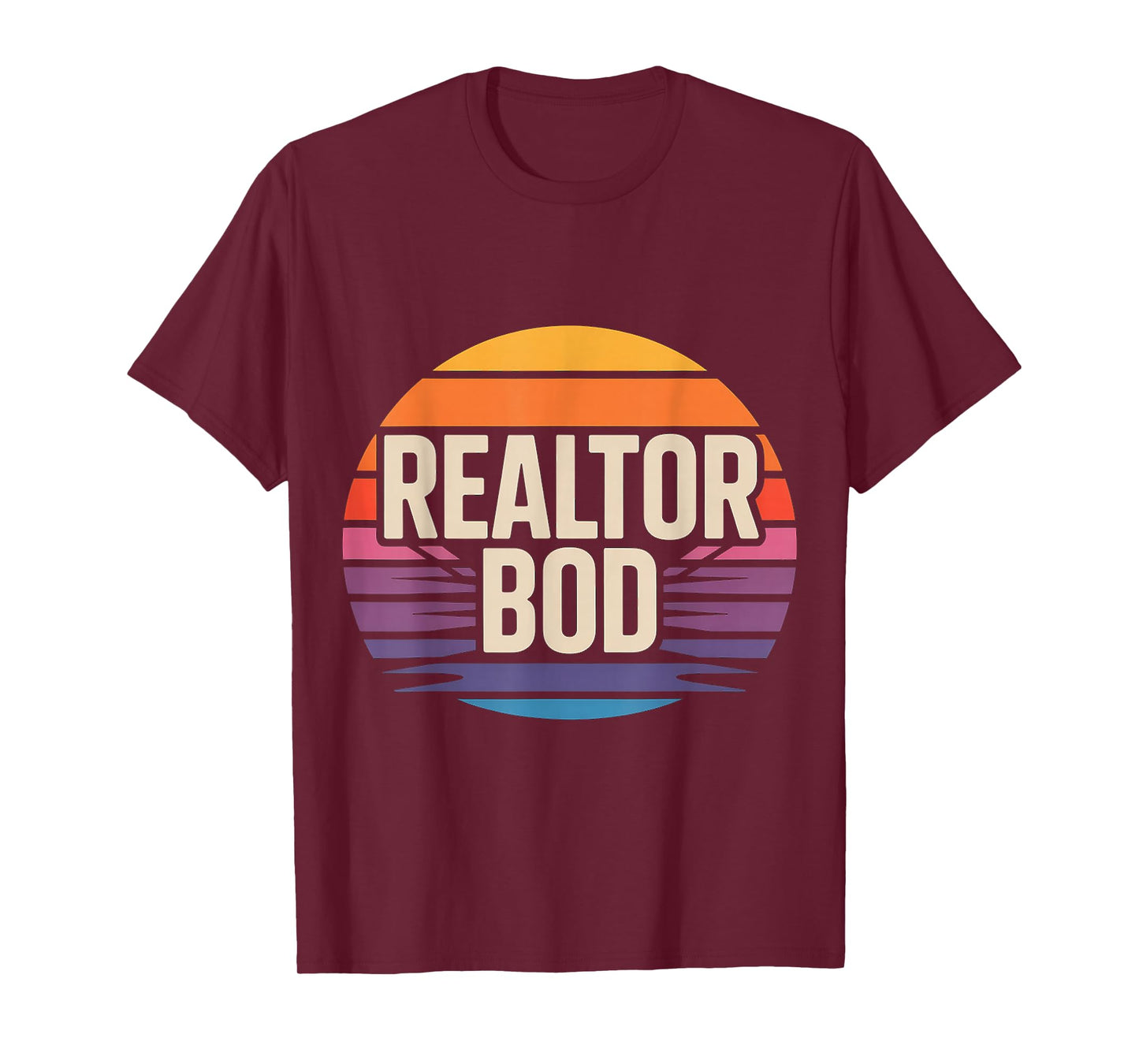 Realtor BOD Real Estate Agent Fitness Routine Gym - T-Shirt