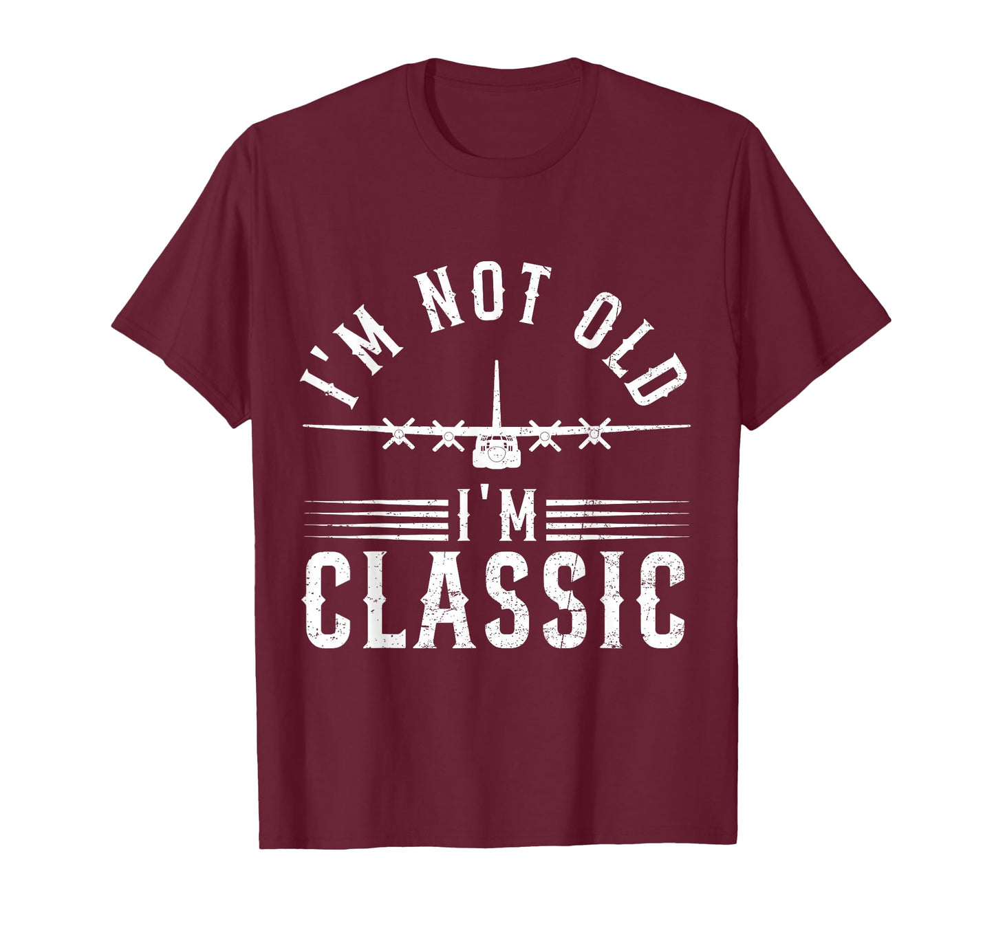 I'm Not Old I'm Classic C-130 Hercules Airplane Military T-Shirt