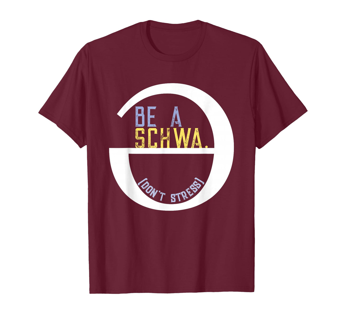 Be A Schwa Don't Stress Fun Phonics Speech Pathologist Shirt T-Shirt