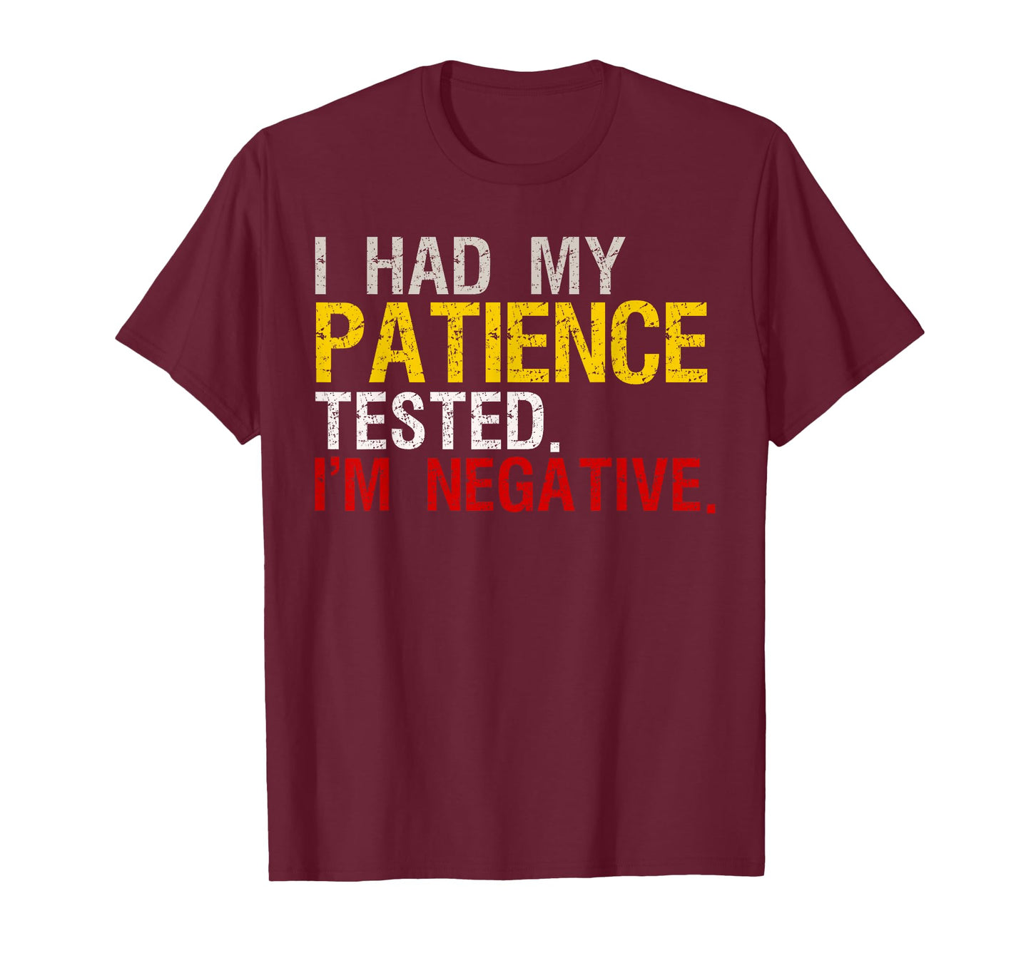 I Had My Patience Tested I'm Negative T-Shirt