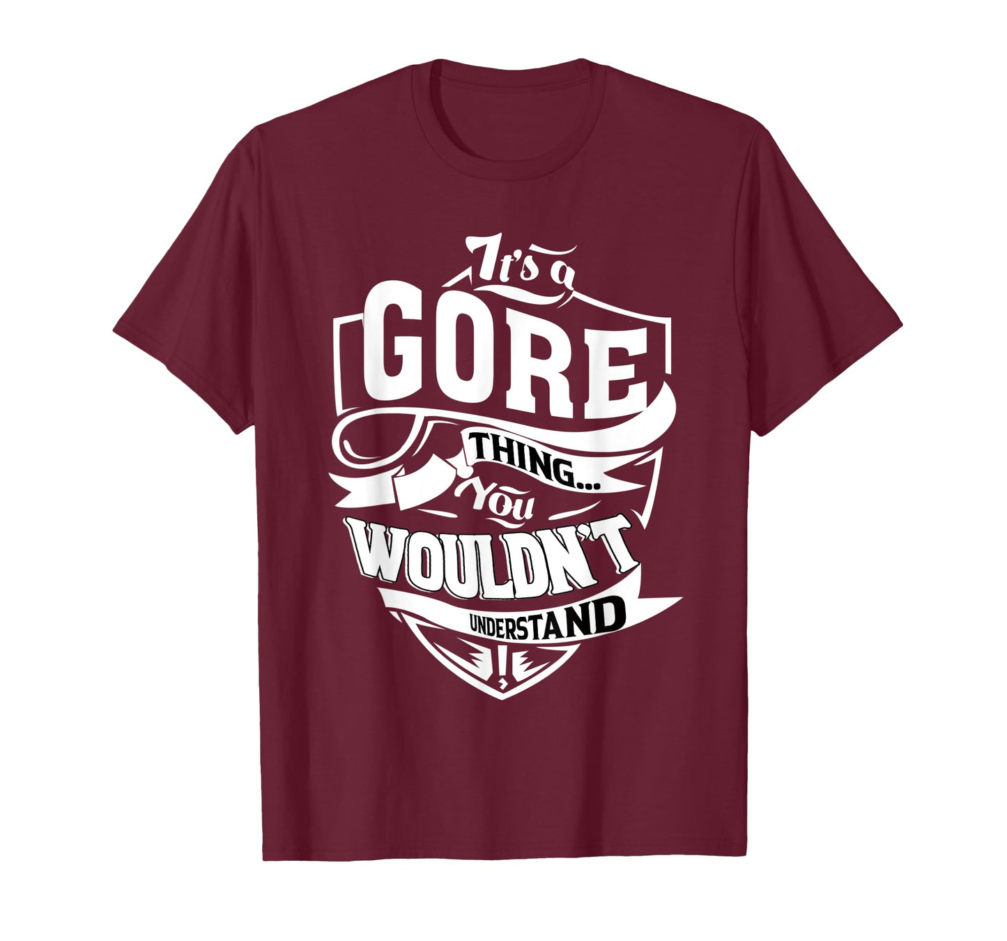 It's a GORE Thing Gifts T-Shirt