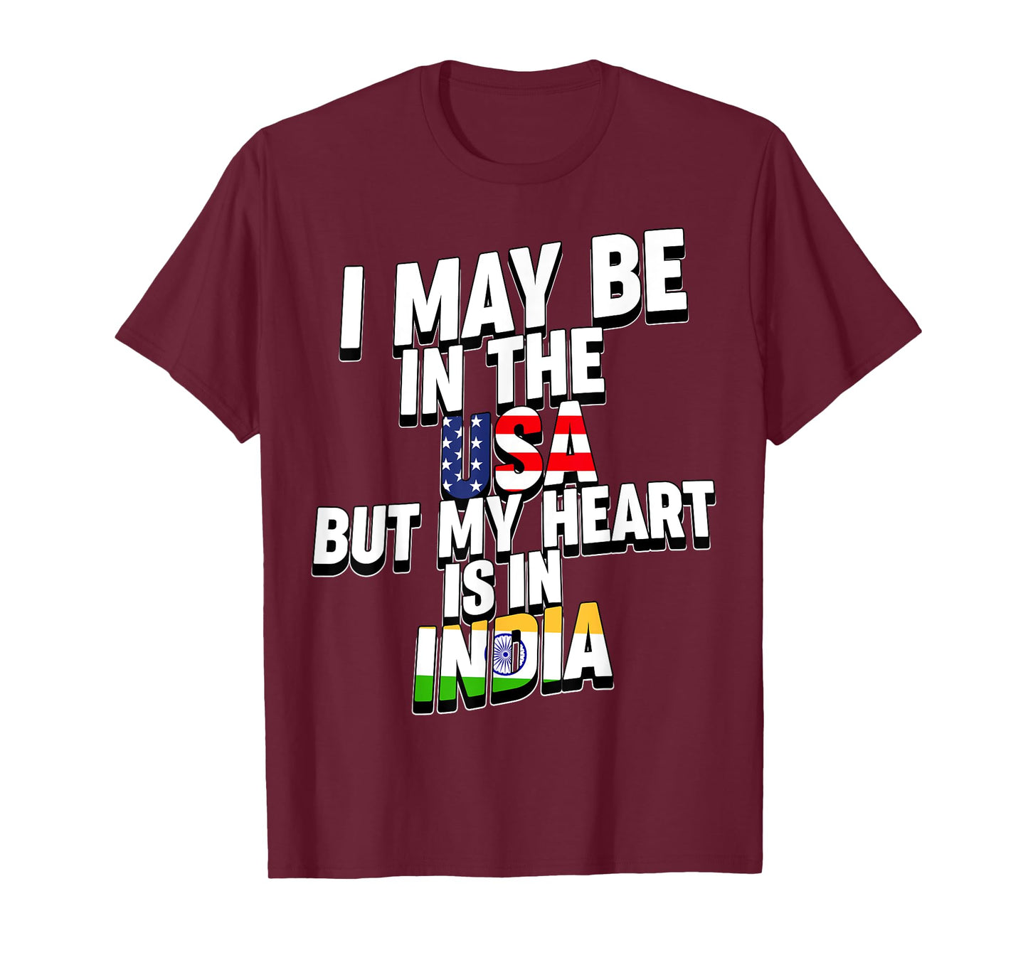 I May Be In The USA But My Heart Is In India T-Shirt