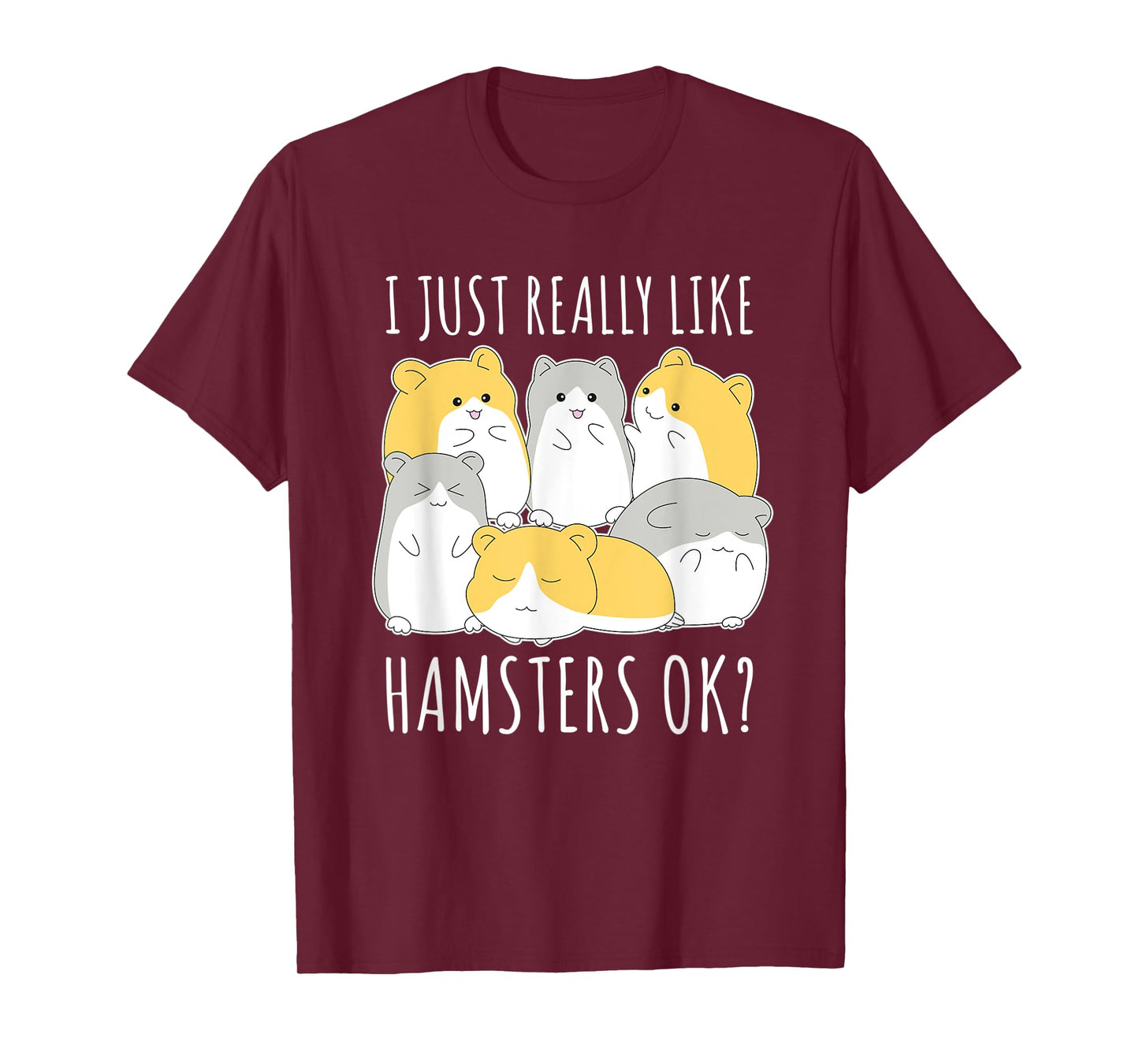 I Just Really Like Hamsters Ok Hamster T-Shirt