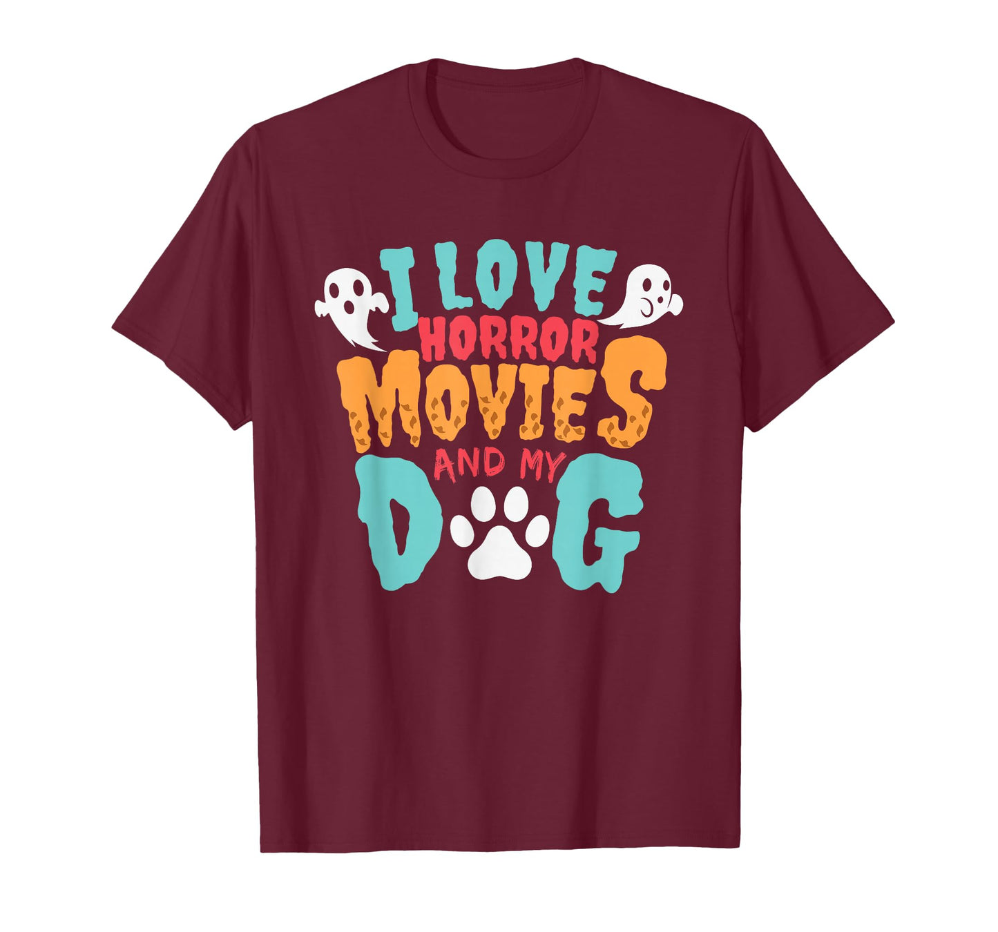 I Love Horror Movies And My Dog for Horror Movie Addicts T-Shirt