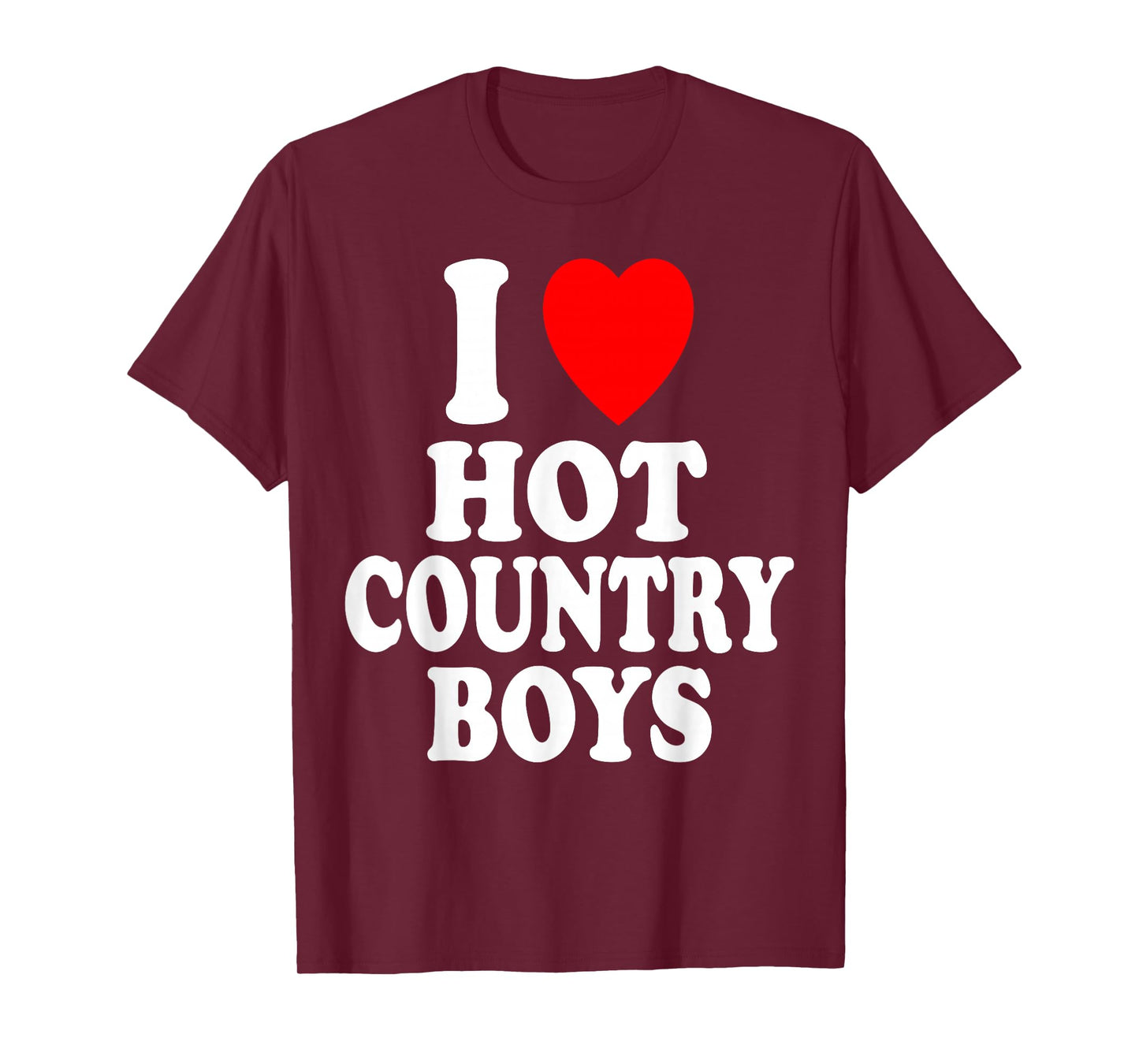 I Heart (Love) Hot Country Boys Attraction Sexy Handsome T-Shirt