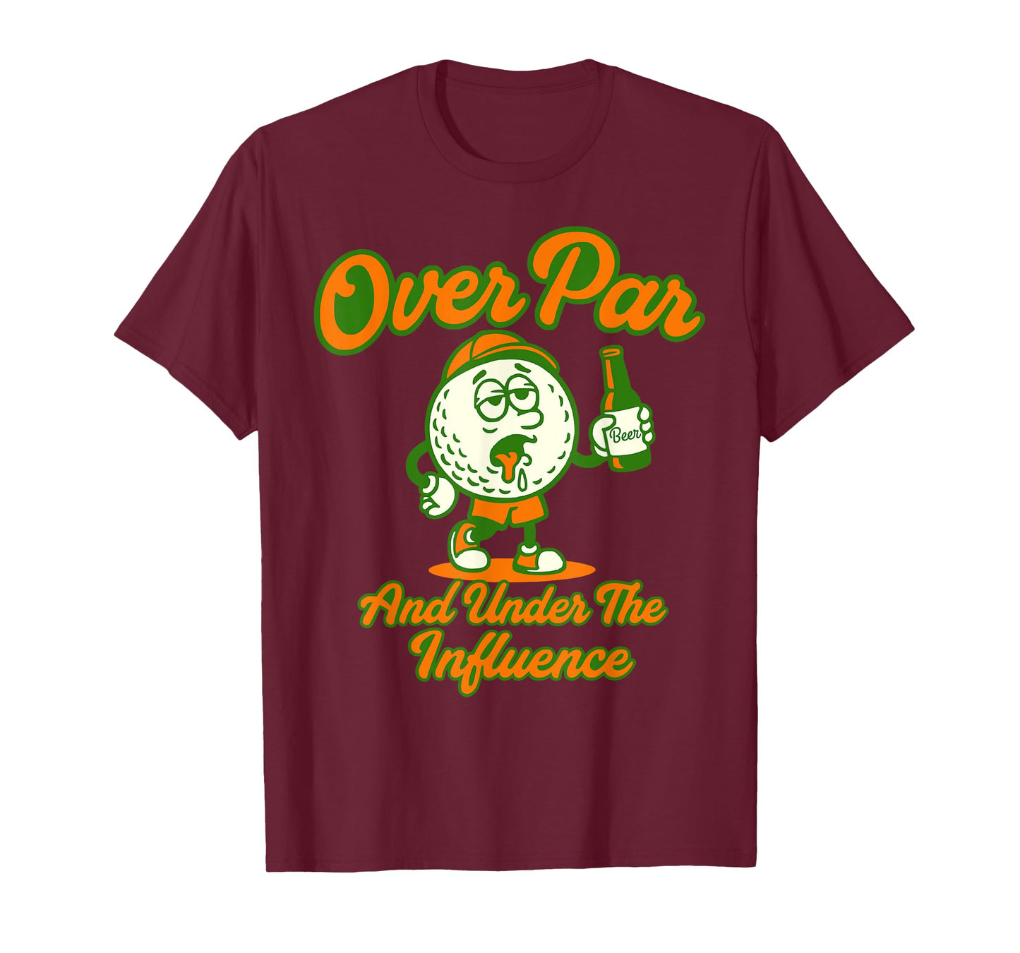 Over Par and Under The Influence Funny Golfer Golf Drinking T-Shirt