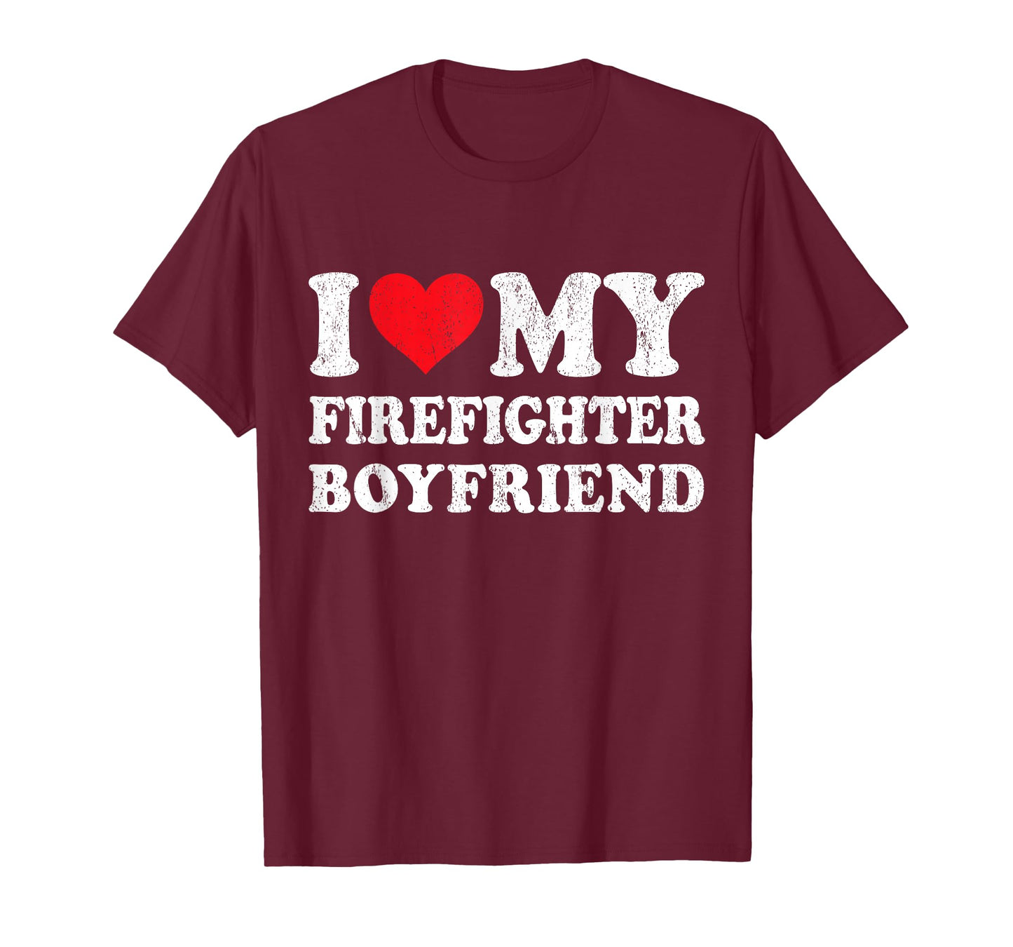 I Love My Firefighter Boyfriend Funny Girlfriend Valentines T-Shirt