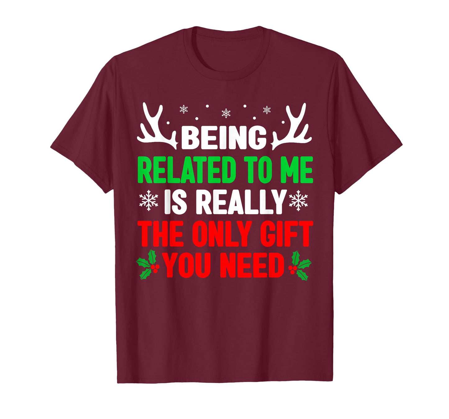 Being Related to Me Funny Christmas Shirts Women Men Family T-Shirt