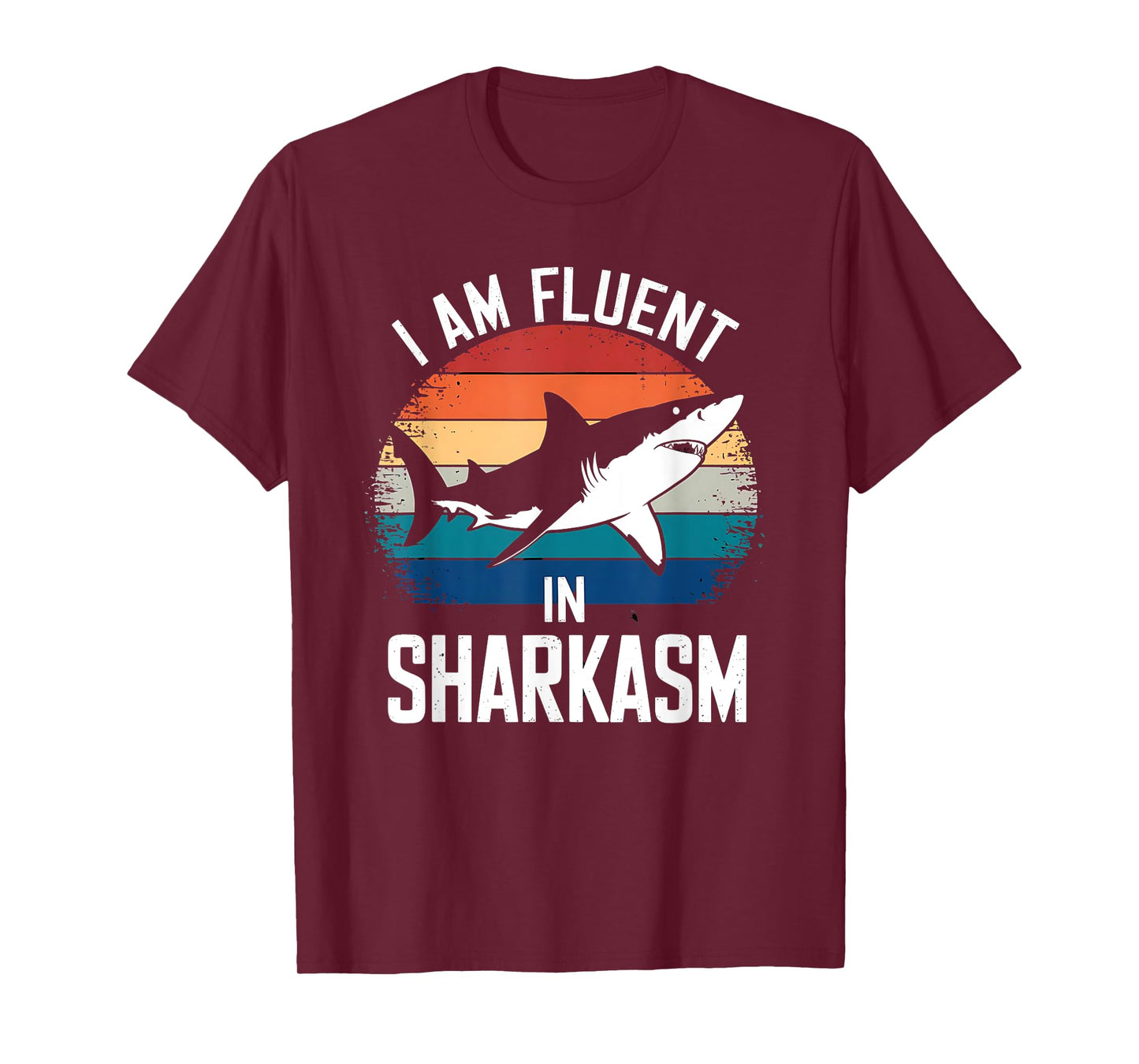 Fluent In Sharkasm - Funny Shark Sarcasm T-Shirt