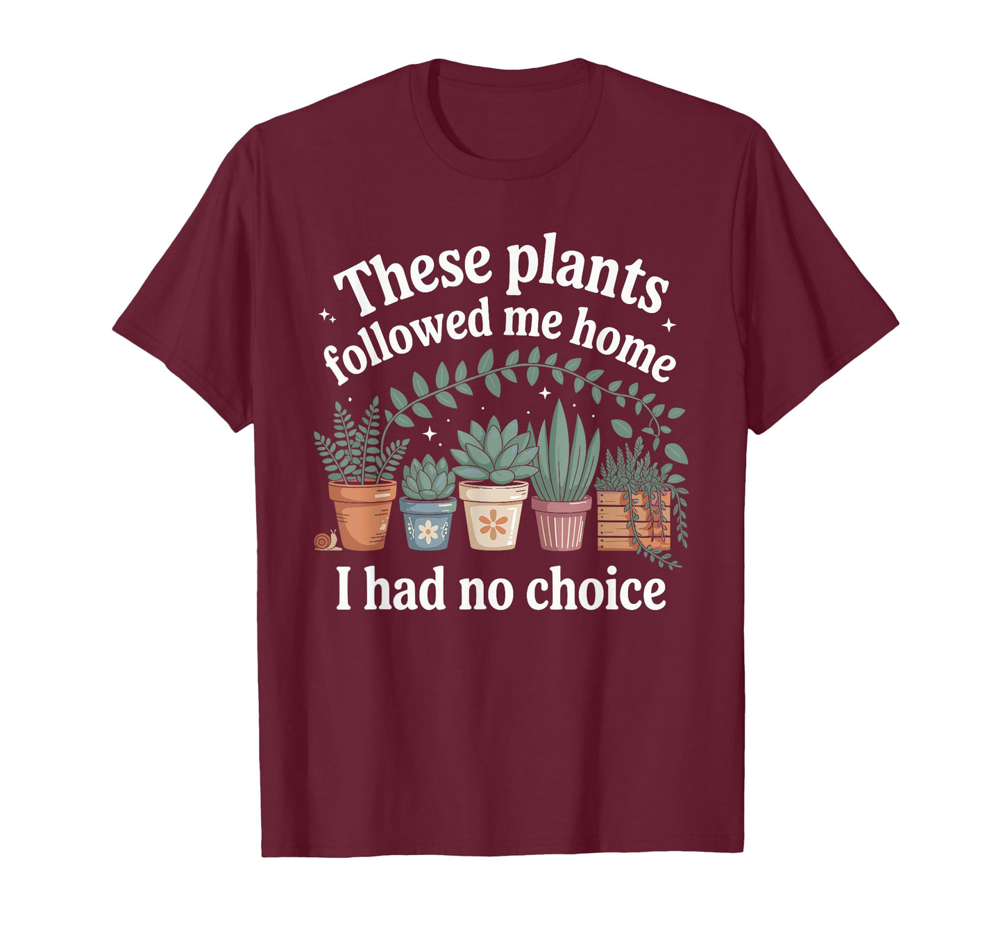 Plant Lover Gardener Humor for Gardening for Men Women T-Shirt