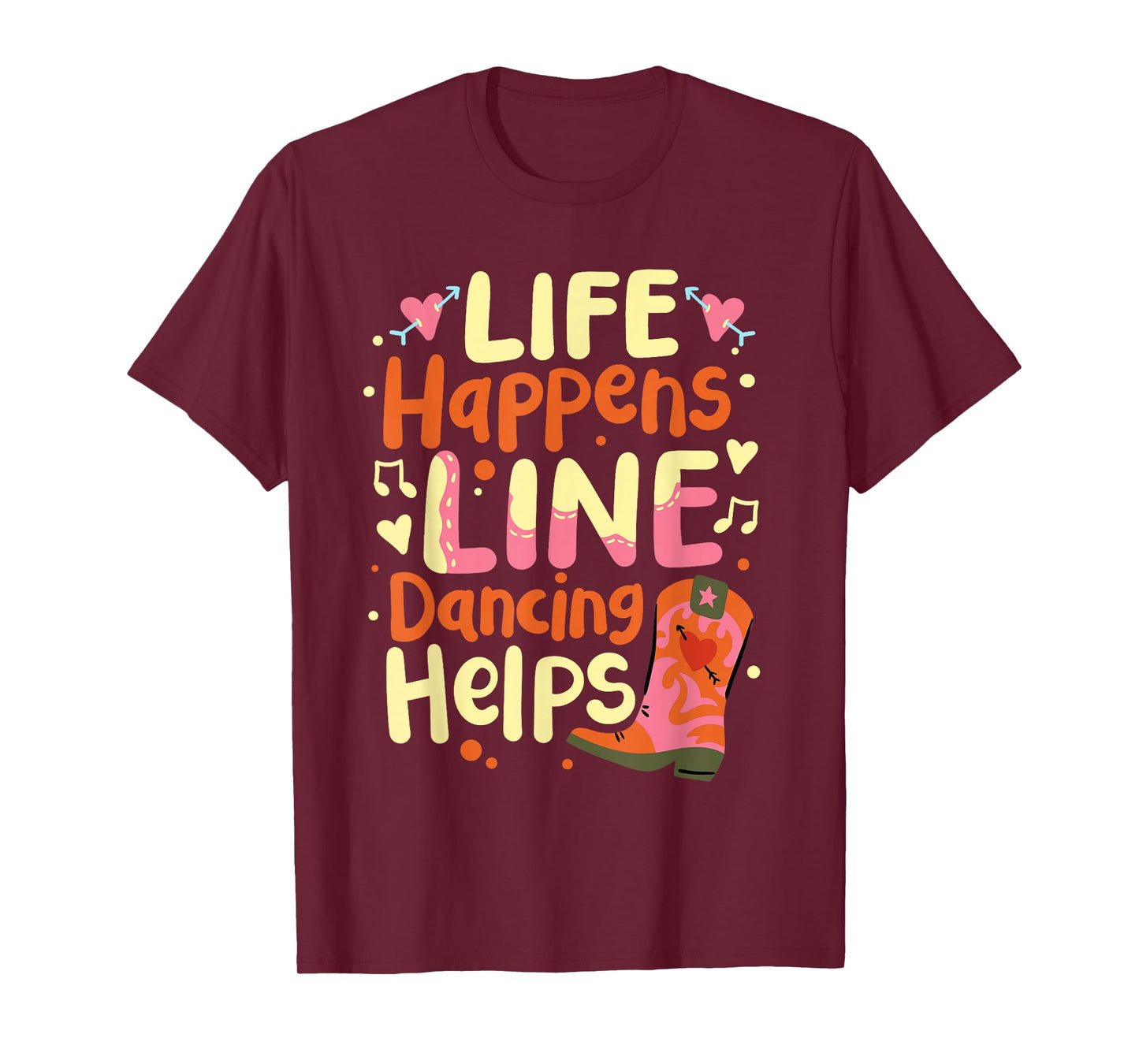 Life Happens Line Dancing Helps T-Shirt