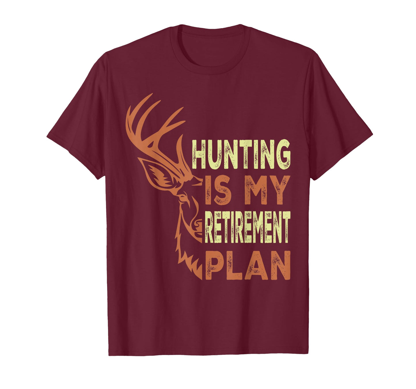 Funny Retirement Gifts for Men Hunting is My Retirement Plan T-Shirt