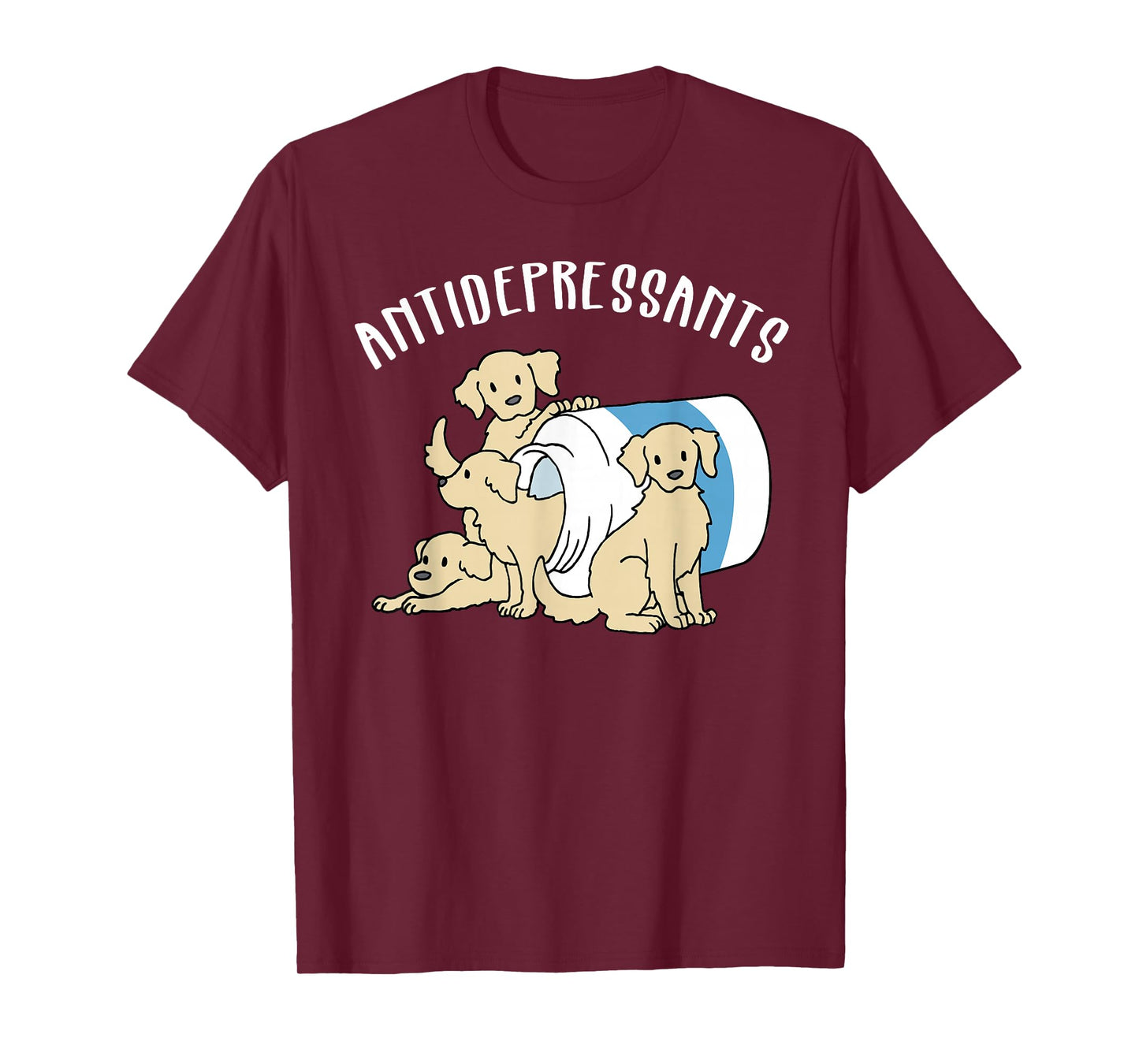 Dog Antidepressant Funny Dog T-Shirt