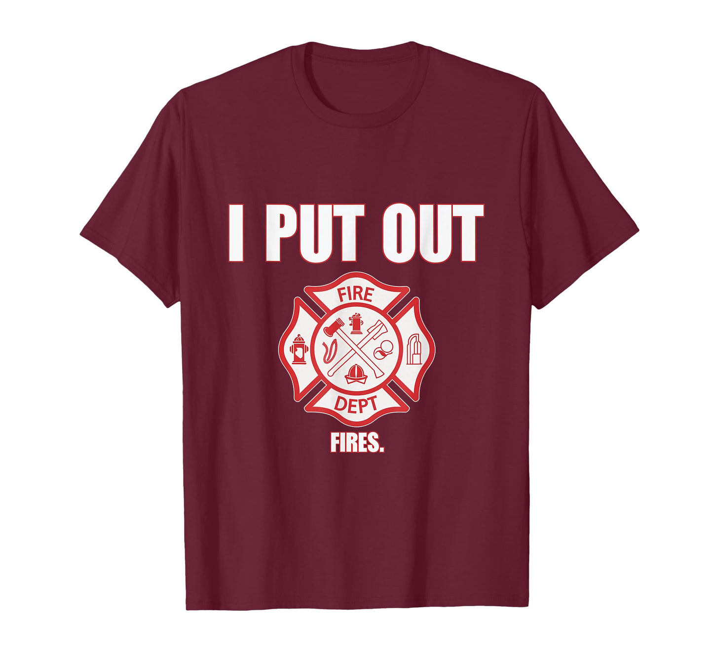 I Put Out Fires Firefighter Fire Dept Fireman Firefighters T-Shirt