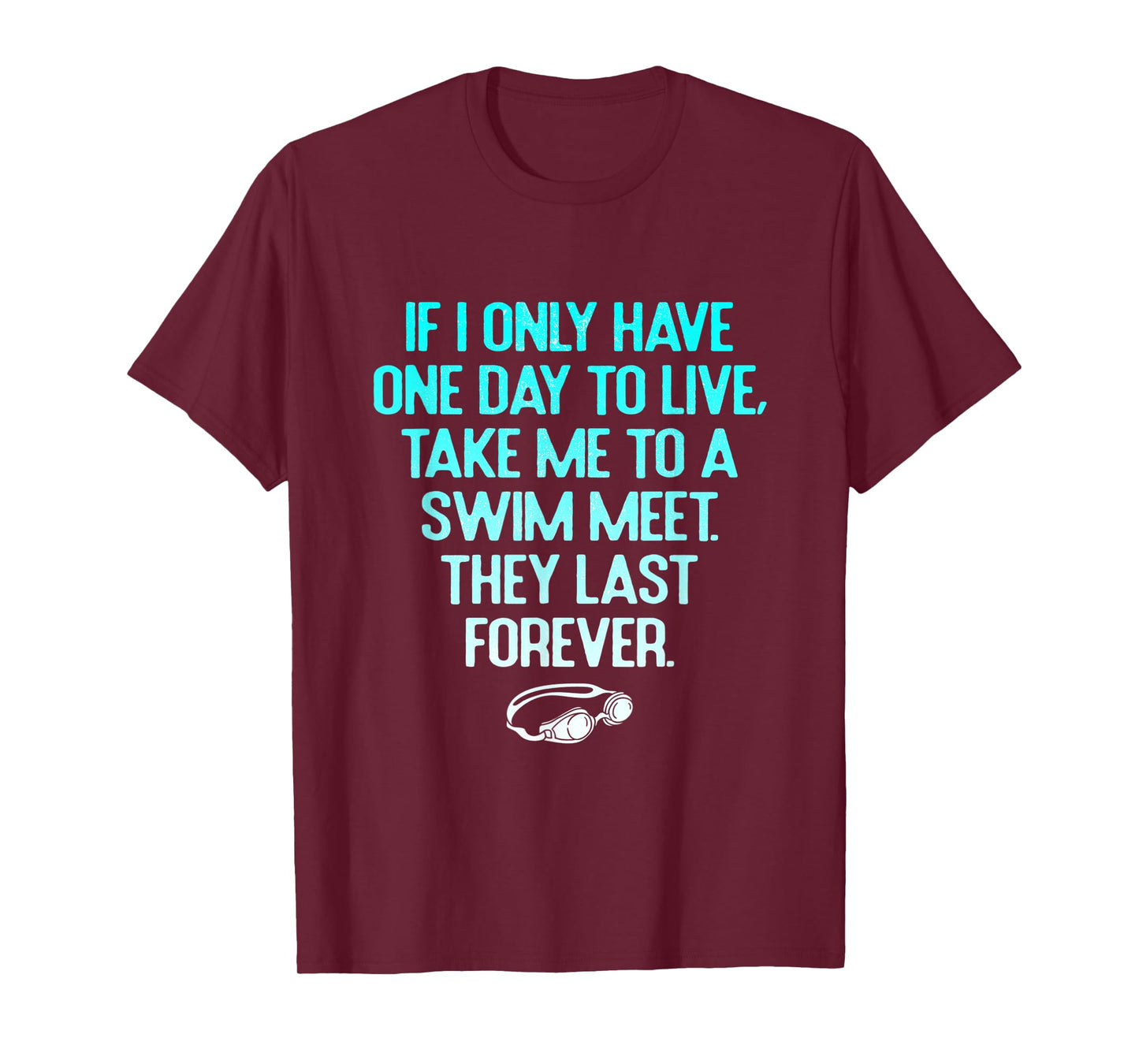 Funny Take Me To A Swim Meet They Last Forever Swimming T-Shirt