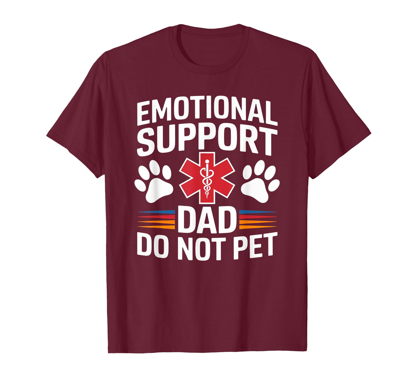 Emotional Support Dad Do Not Pet Funny Caring Father's Day T-Shirt
