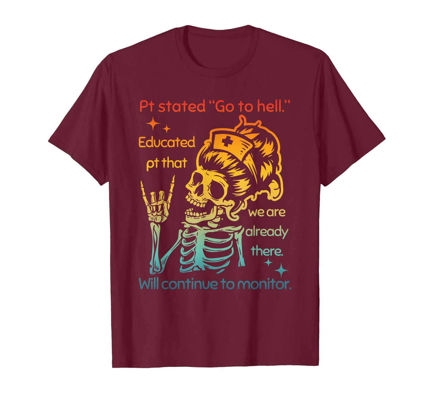 Pt Stated "Go To Hell" Educated Pt That We Are Already There T-Shirt