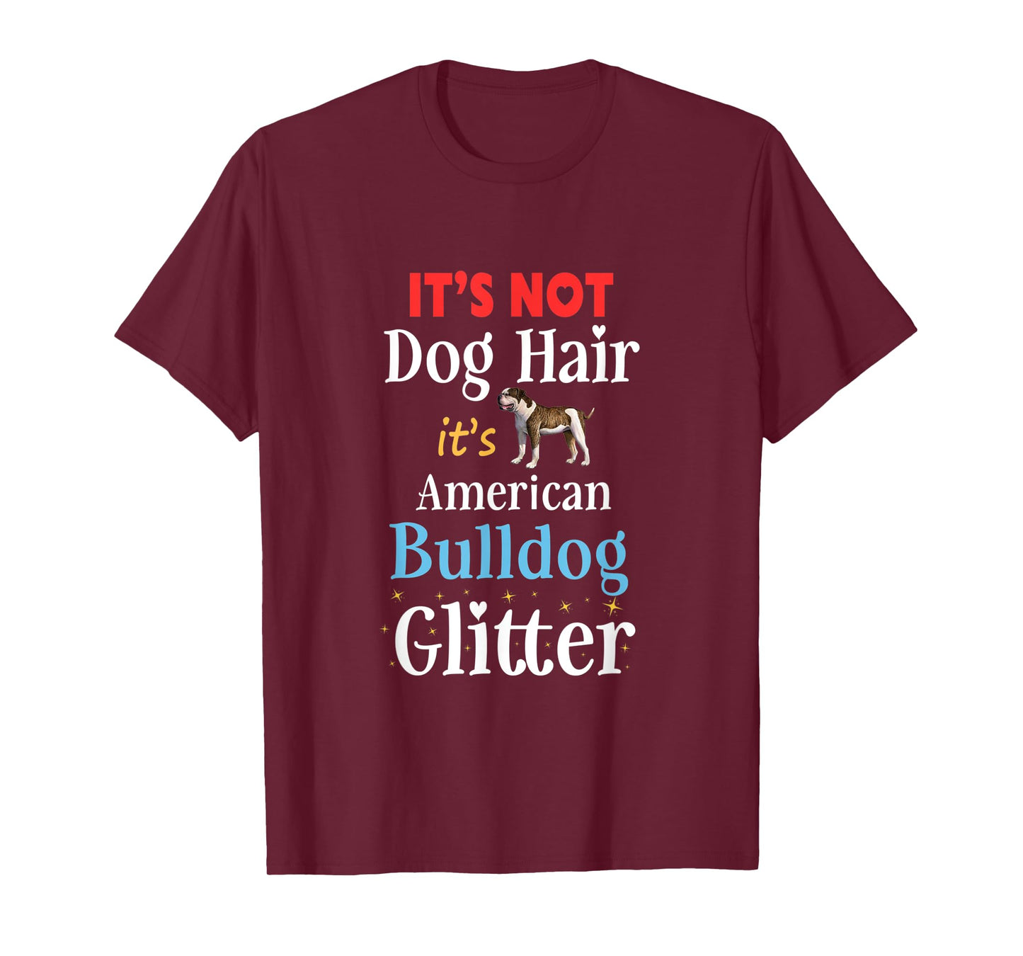 It's Not Dog Hair Its American Bulldog Glitter Funny Bulldog T-Shirt for Men Women Kids