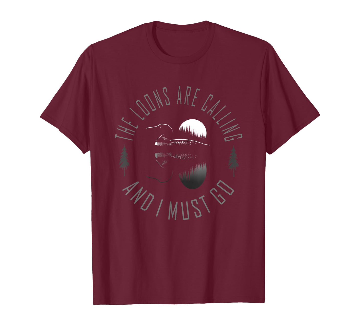 Common Loon - The Loons are Calling and I Must Go T-Shirt
