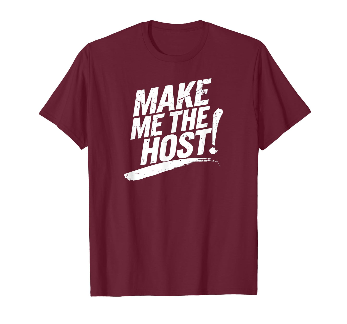 Make Me The Host Remote Funny Worker Cool Home-Based Job T-Shirt