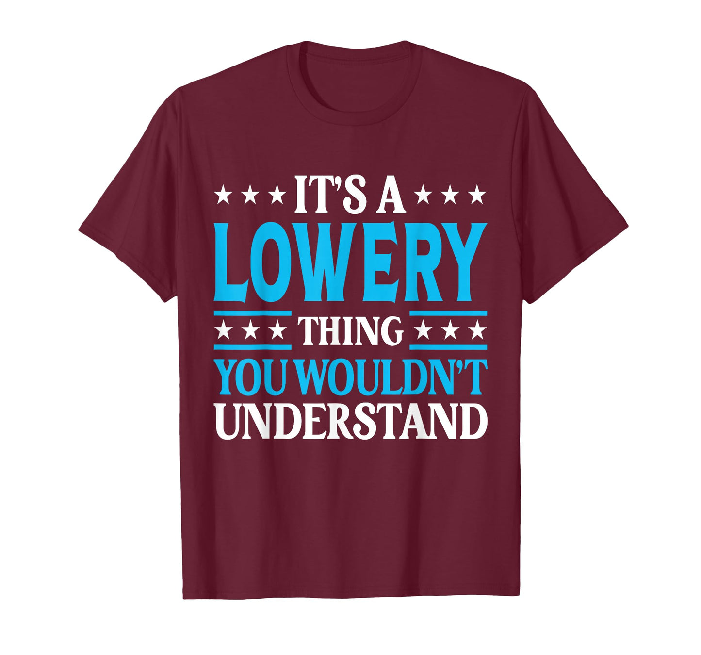 It's A Lowery Thing Surname Funny Family Last Name Lowery T-Shirt