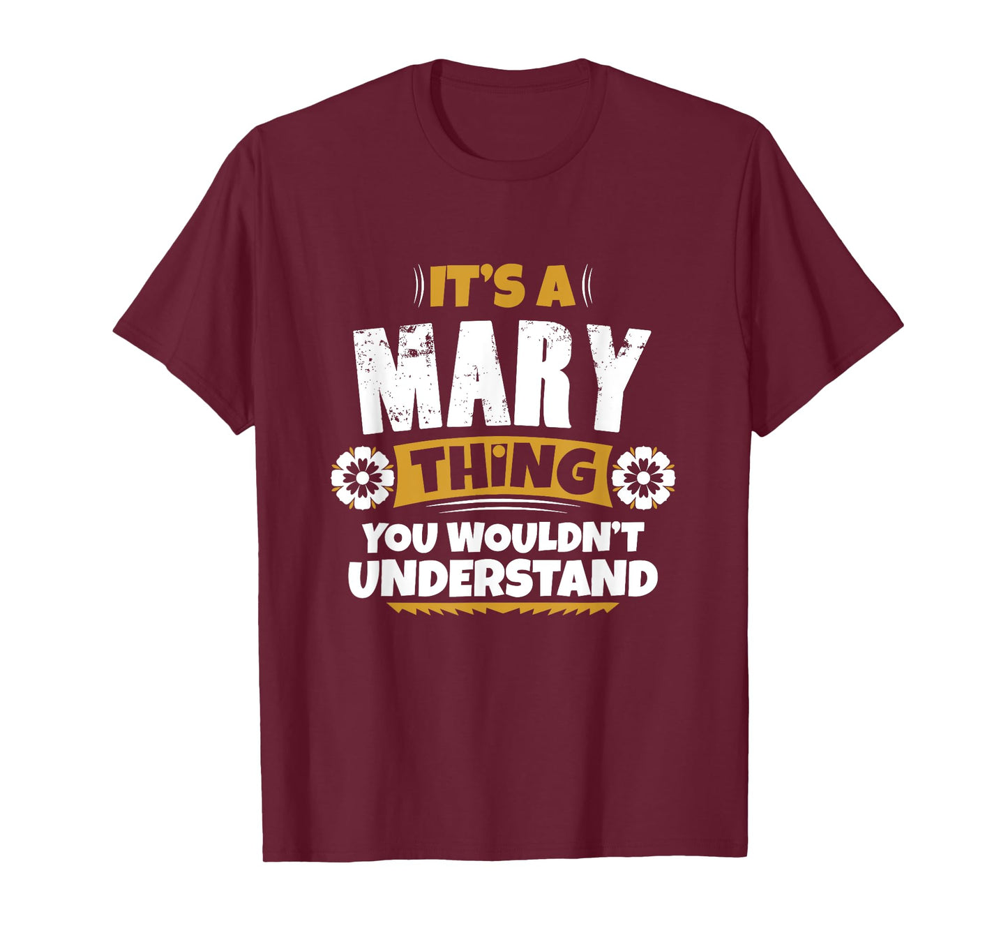 its a Mary thing you wouldnt understand Mary TShirt T-Shirt