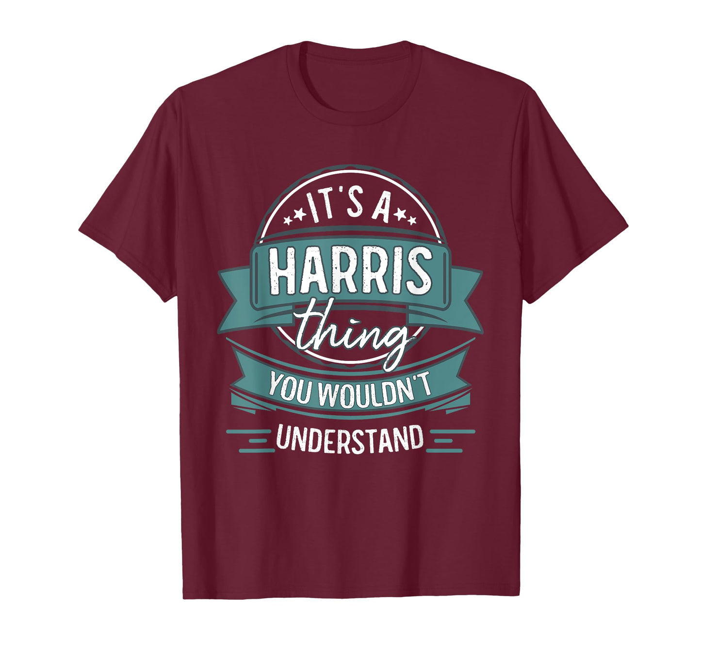 It's A Harris Thing You Wouldn't Understand, First Name T-Shirt