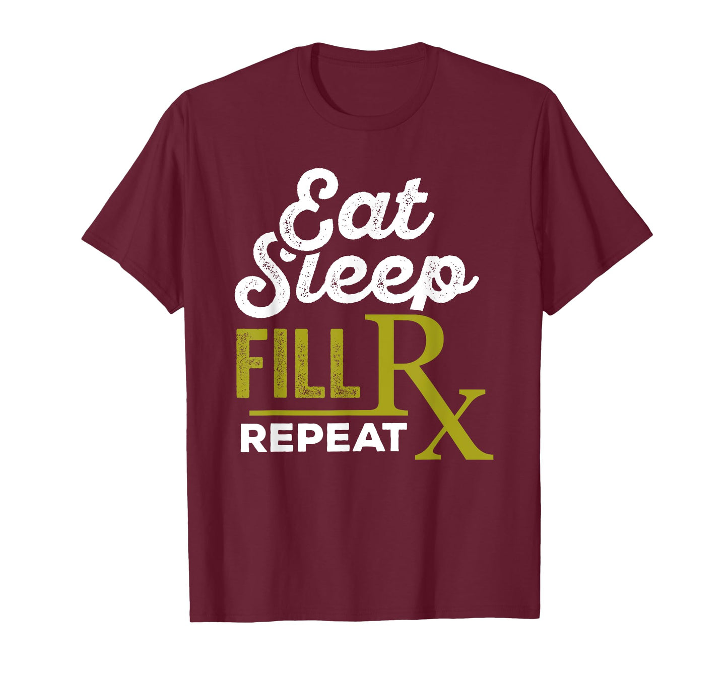 Eat Sleep Fill RX's Repeat Pharmacy Technician Gift T-Shirt T-Shirt