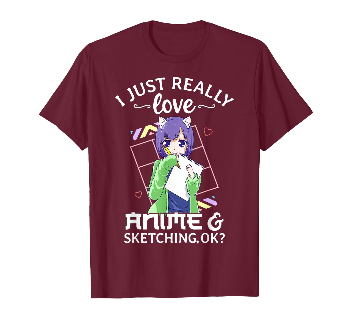 I Just Really Love Anime and Sketching Ok? Anime Drawing T-Shirt