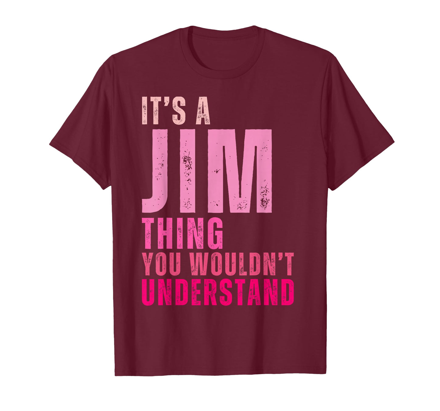 It's A Jim Thing You Wouldn't Understand Women Men Kids T-Shirt