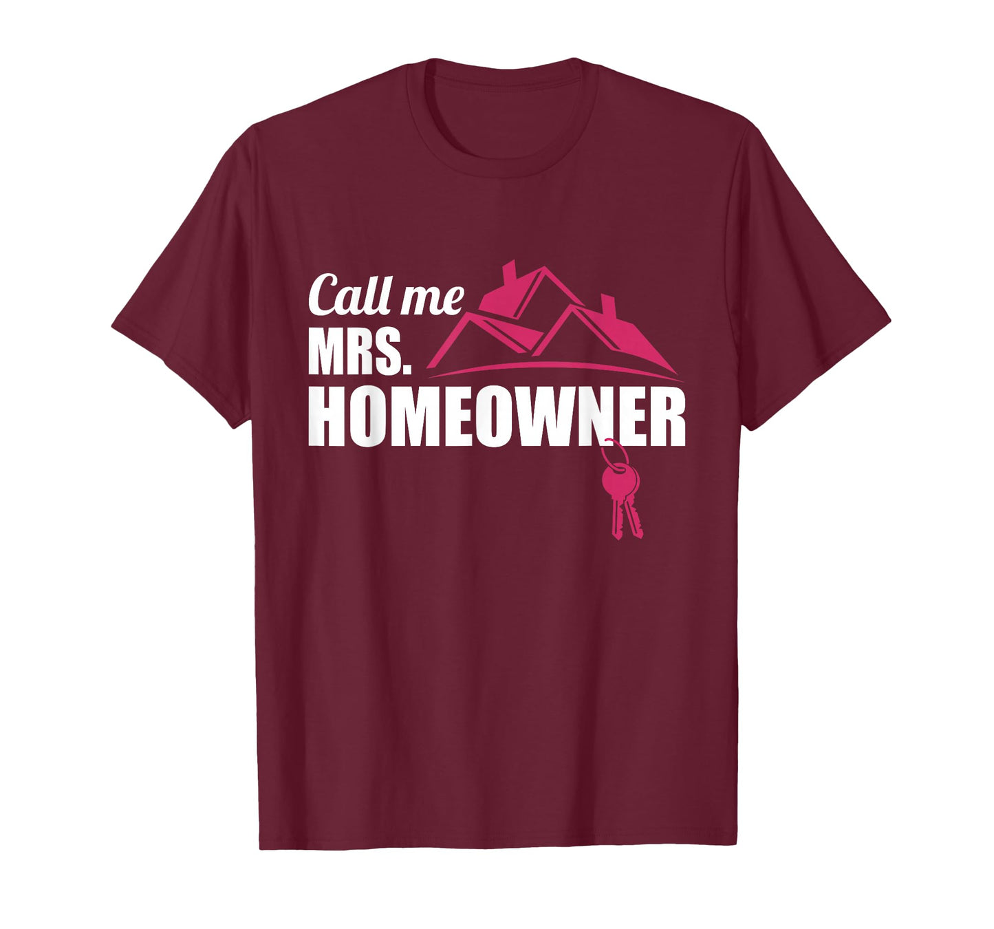 Call Me Mrs. Homeowner 2025, New House Housewarming Woman T-Shirt