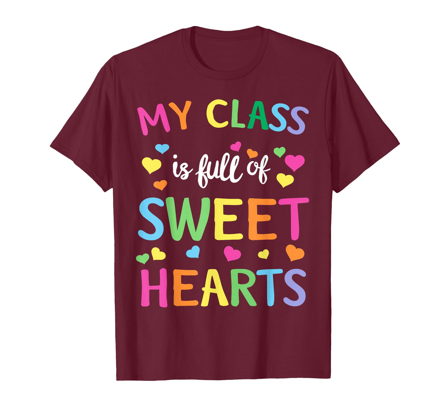 Teachers Valentines Day Shirt Class Full of Sweethearts T-Shirt