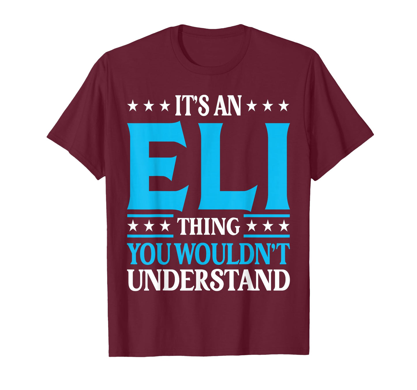 It's An Eli Thing Wouldn't Understand First Name Eli T-Shirt