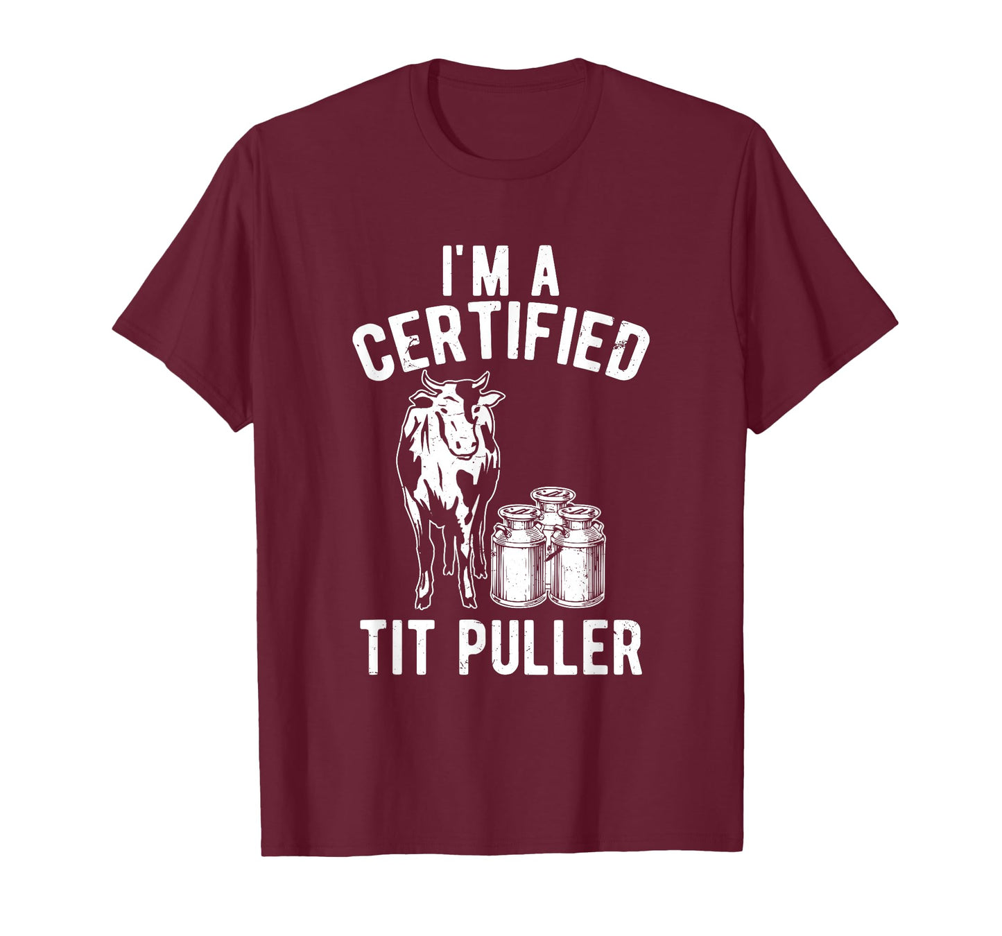 I'm A Certified Tit Puller Funny Dairy Cow Farmer Gift T-Shirt