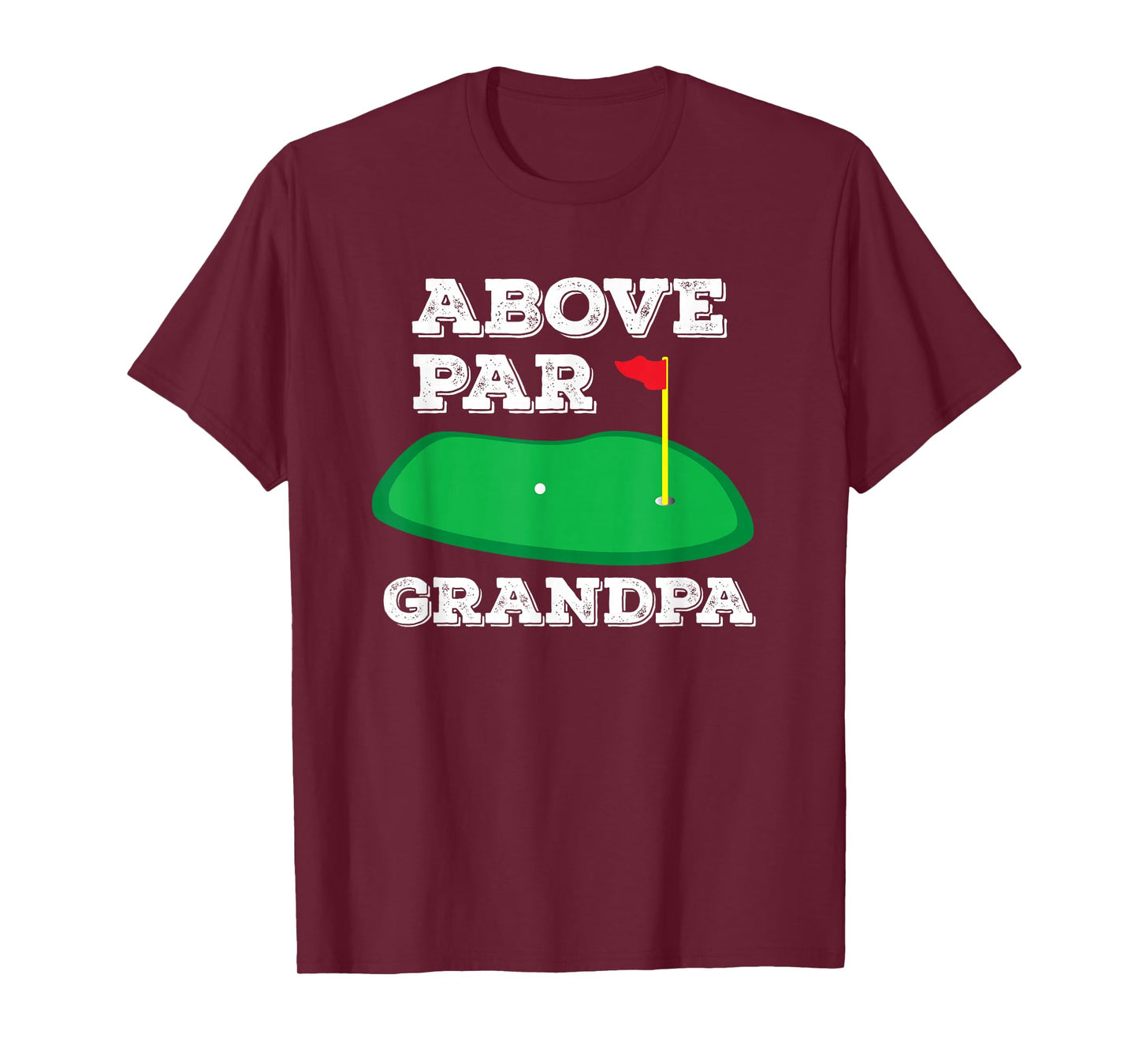Golf Pun Above Par Grandpa Father's Day Golfing Gifts Men T-Shirt
