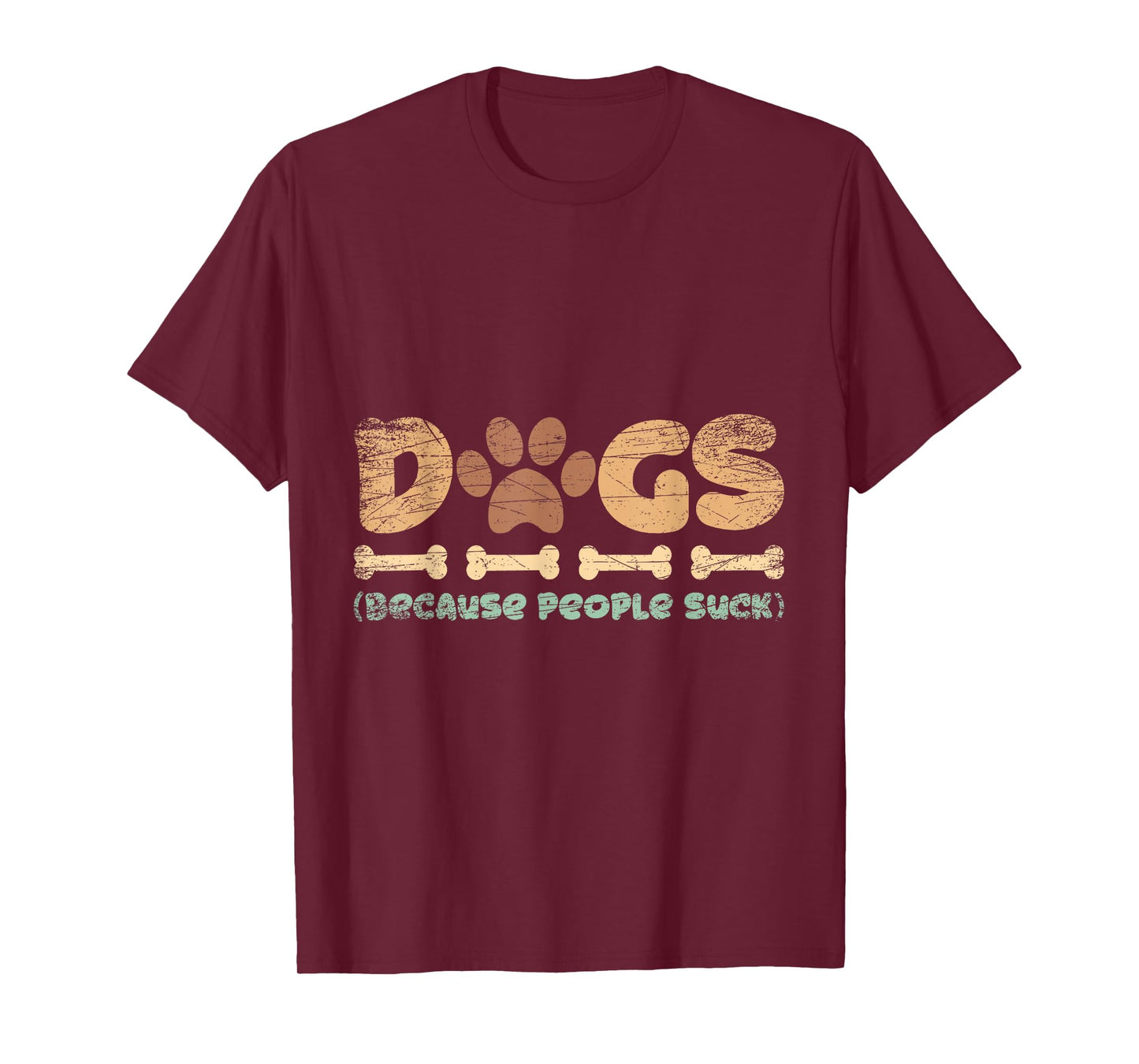 Dogs Because People Suck Dog T-Shirt for Men Women