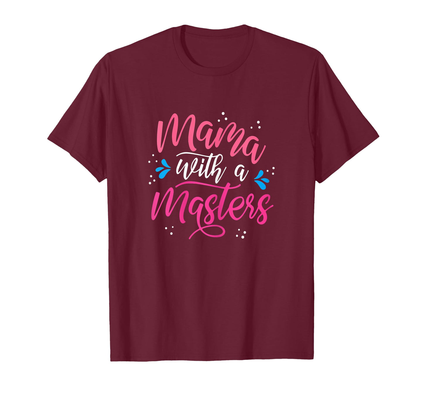 Womens Mama With A Masters Degree Mom Graduation Mother's Day T-Shirt