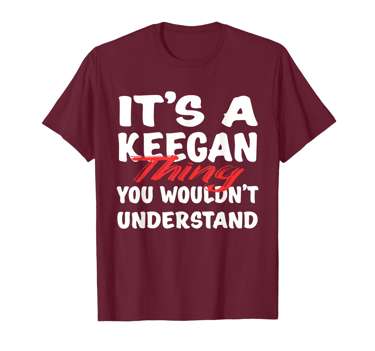 It's A Keegan Thing You Wouldn't Understand Funny Keegan T-Shirt