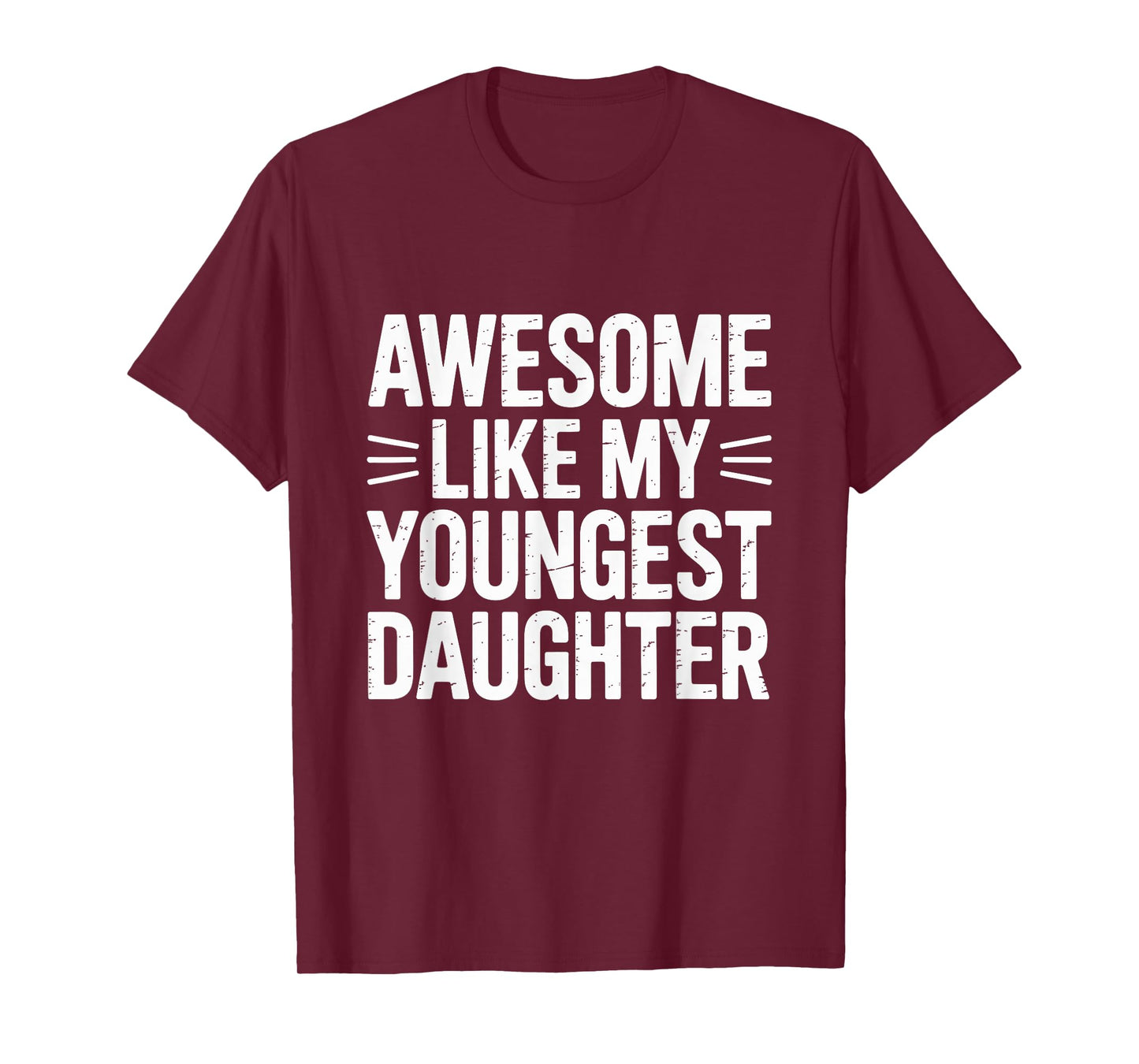 Awesome Like My Youngest Daughter Mother's Day Father's Day T-Shirt