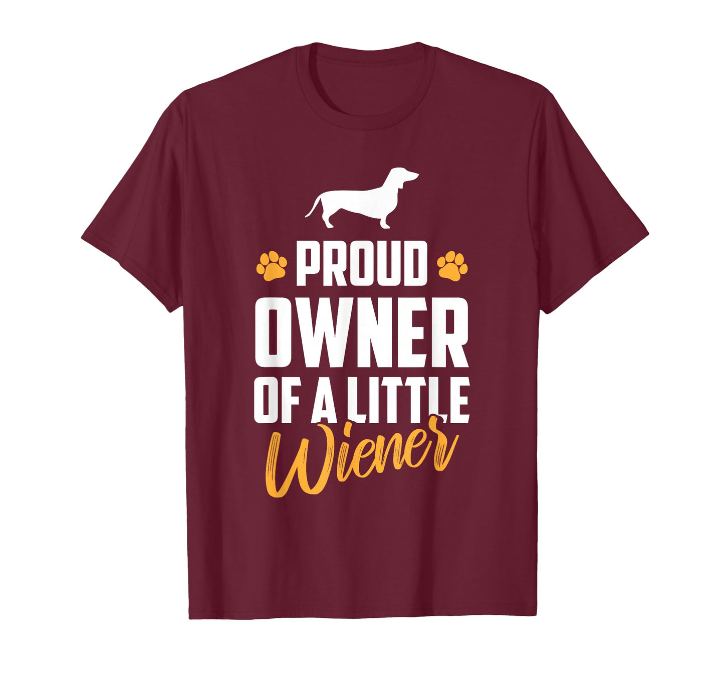 Proud Owner of a Little Wiener Funny Dachshund Owner T-Shirt