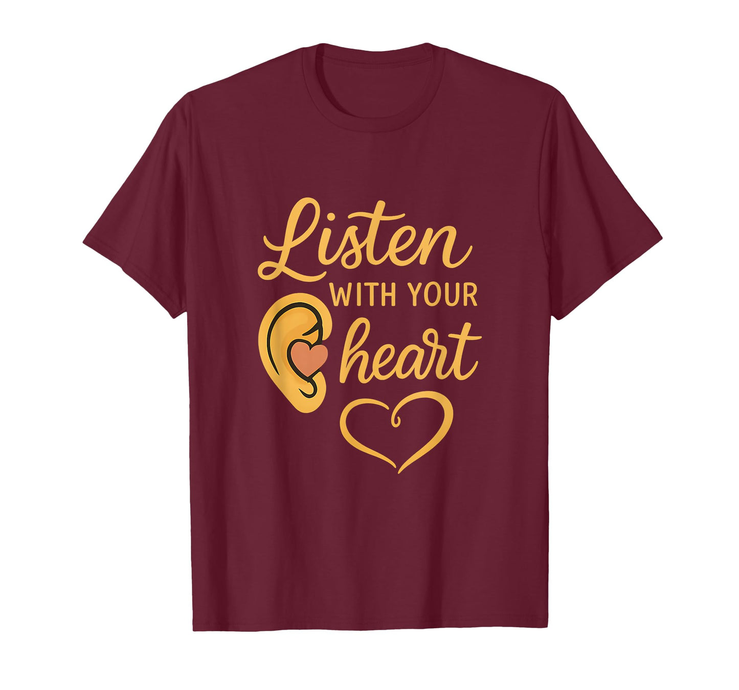 Not All Heroes Wear Capes Listen with Your Heart T-Shirt