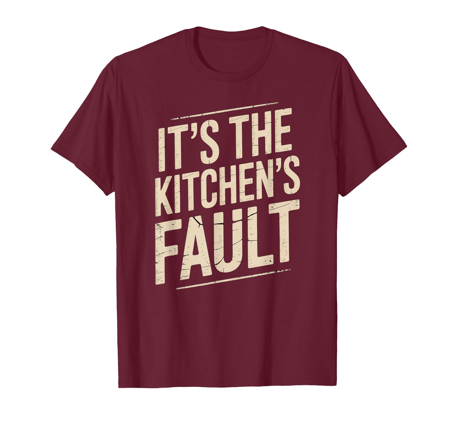 It's The Kitchen's Fault Funny Culinary Cook Foodie Waitress T-Shirt