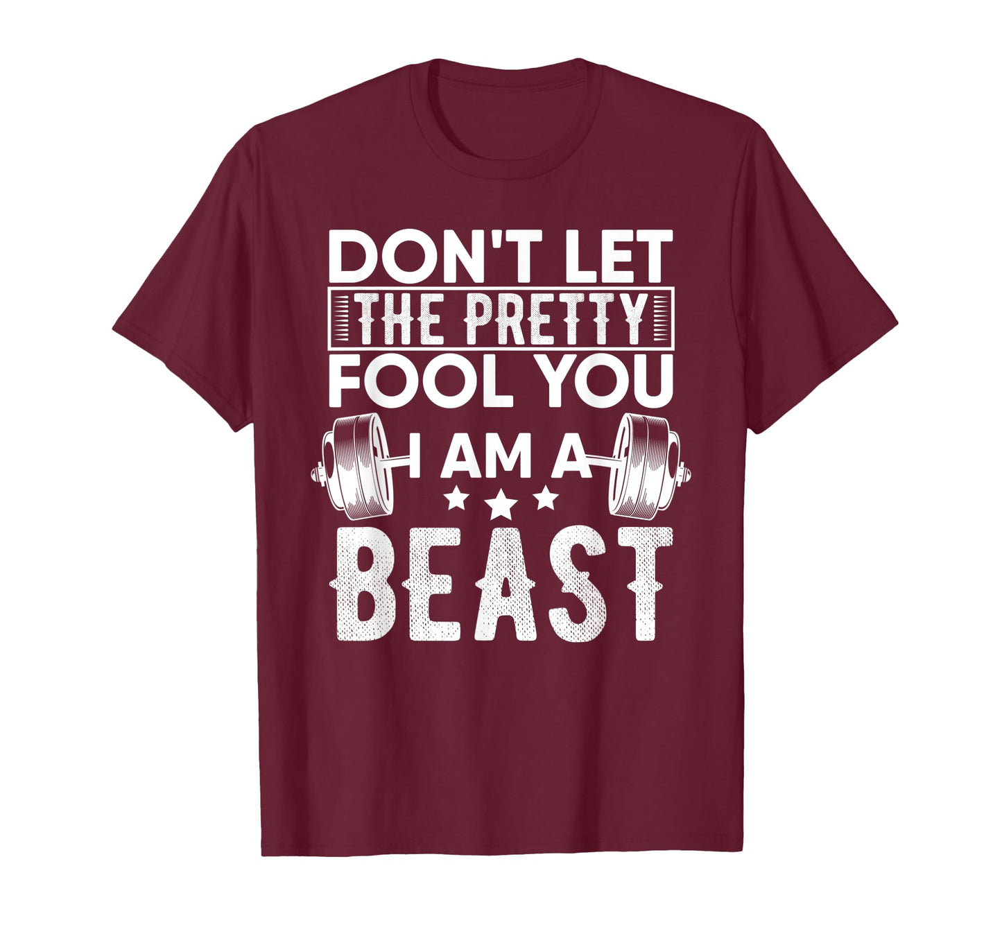 Dont Let The Pretty Workout Gym Fitness Exercise Coach Funny T-Shirt