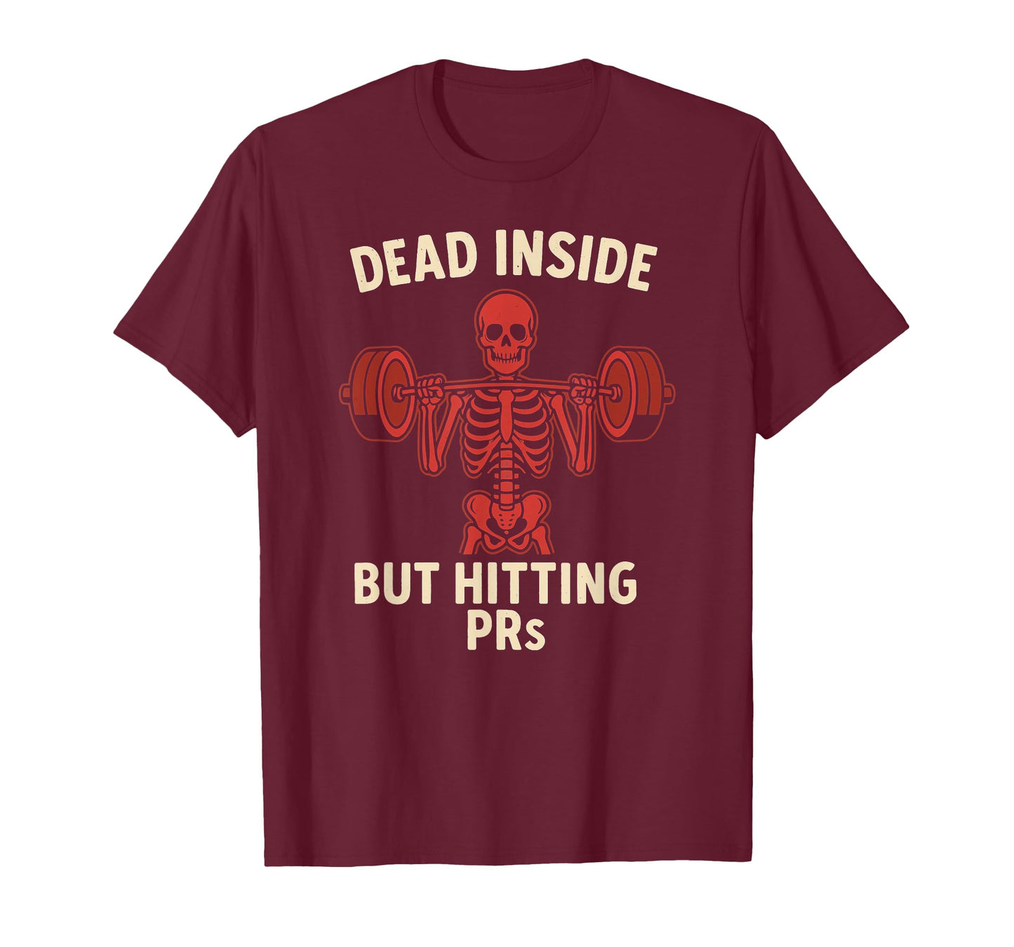Dead Inside But Hitting PRs – Funny Skeleton Gym Lifting T-Shirt
