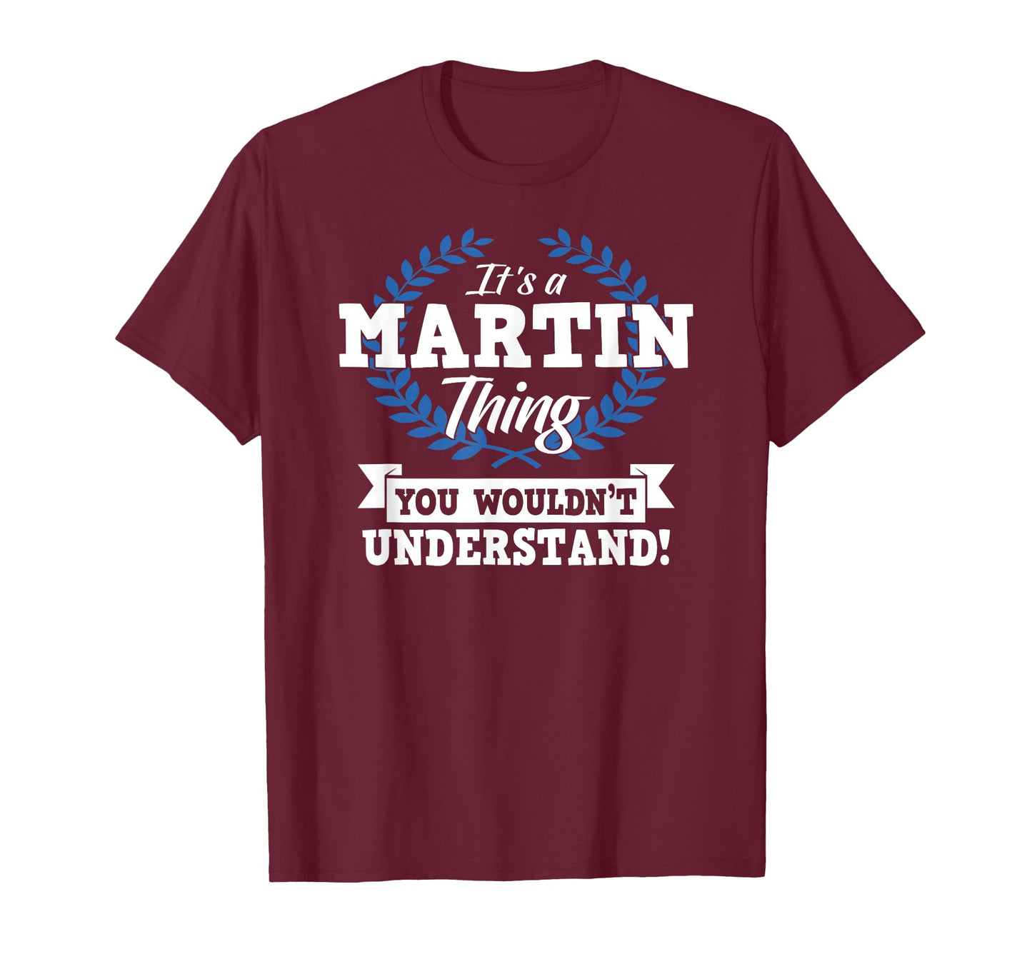 It's A Martin Thing You Wouldn't Understand Name T-Shirt