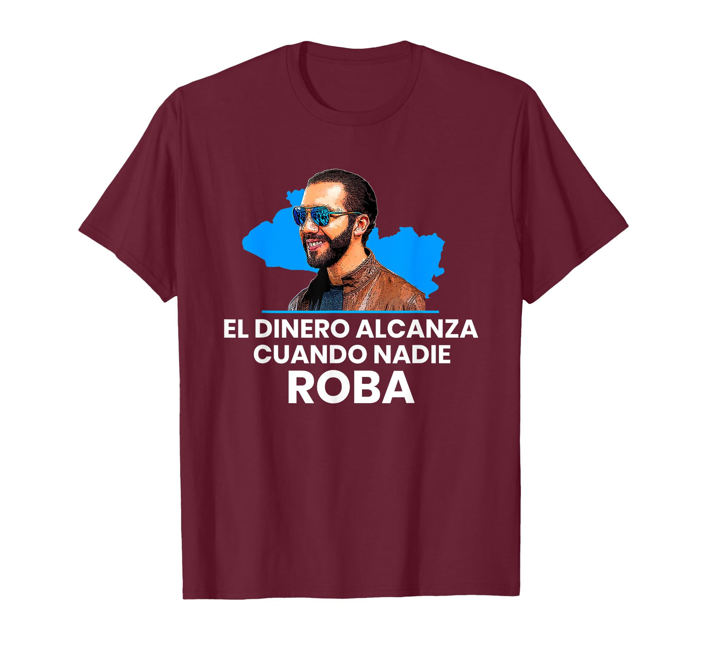 El Dinero Alcanza Cuando Nadie Roba, Nayib Bukele 2019 T-Shirt