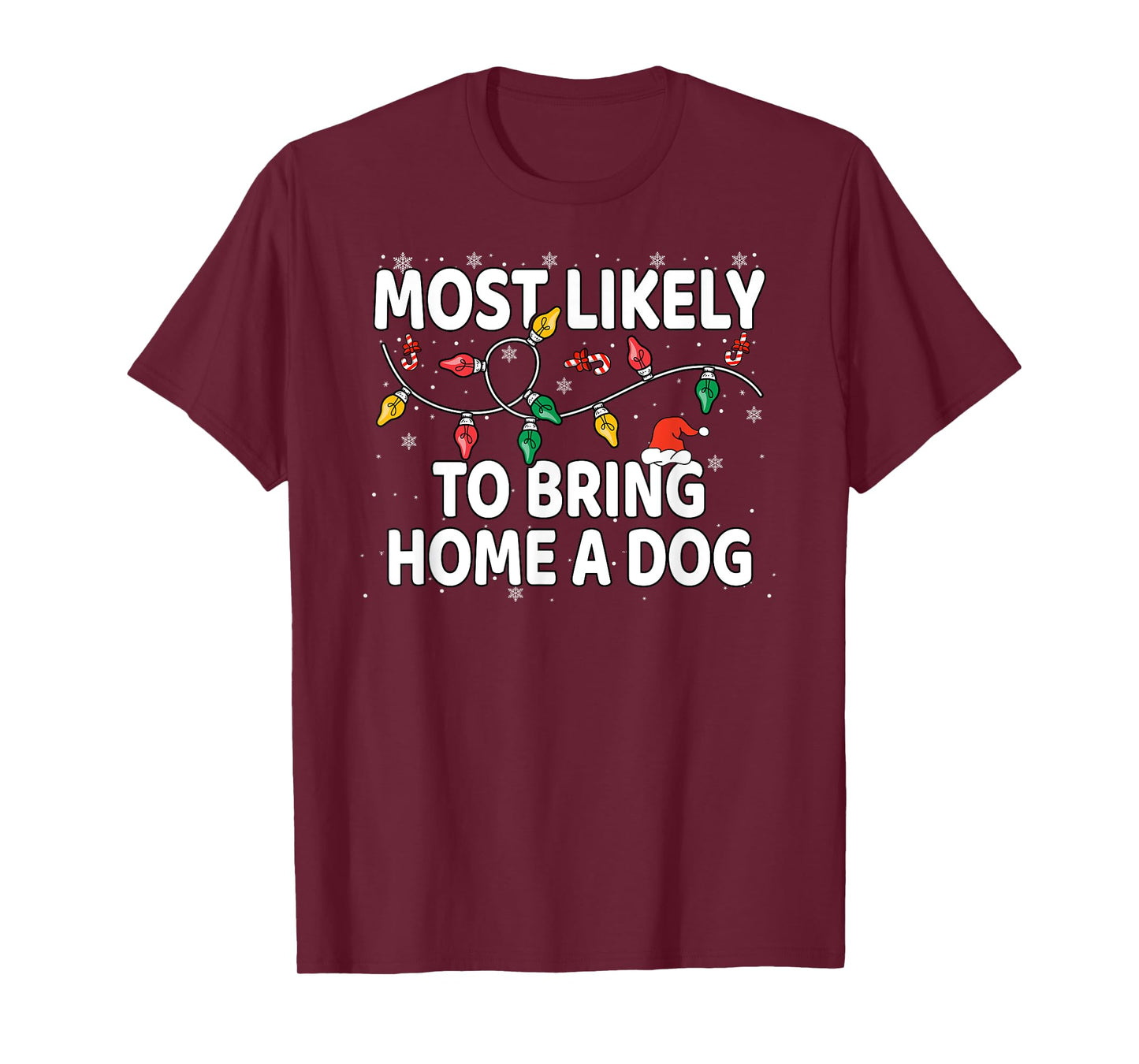 Most Likely To Bring Home A Dog Xmas Matching T-Shirt