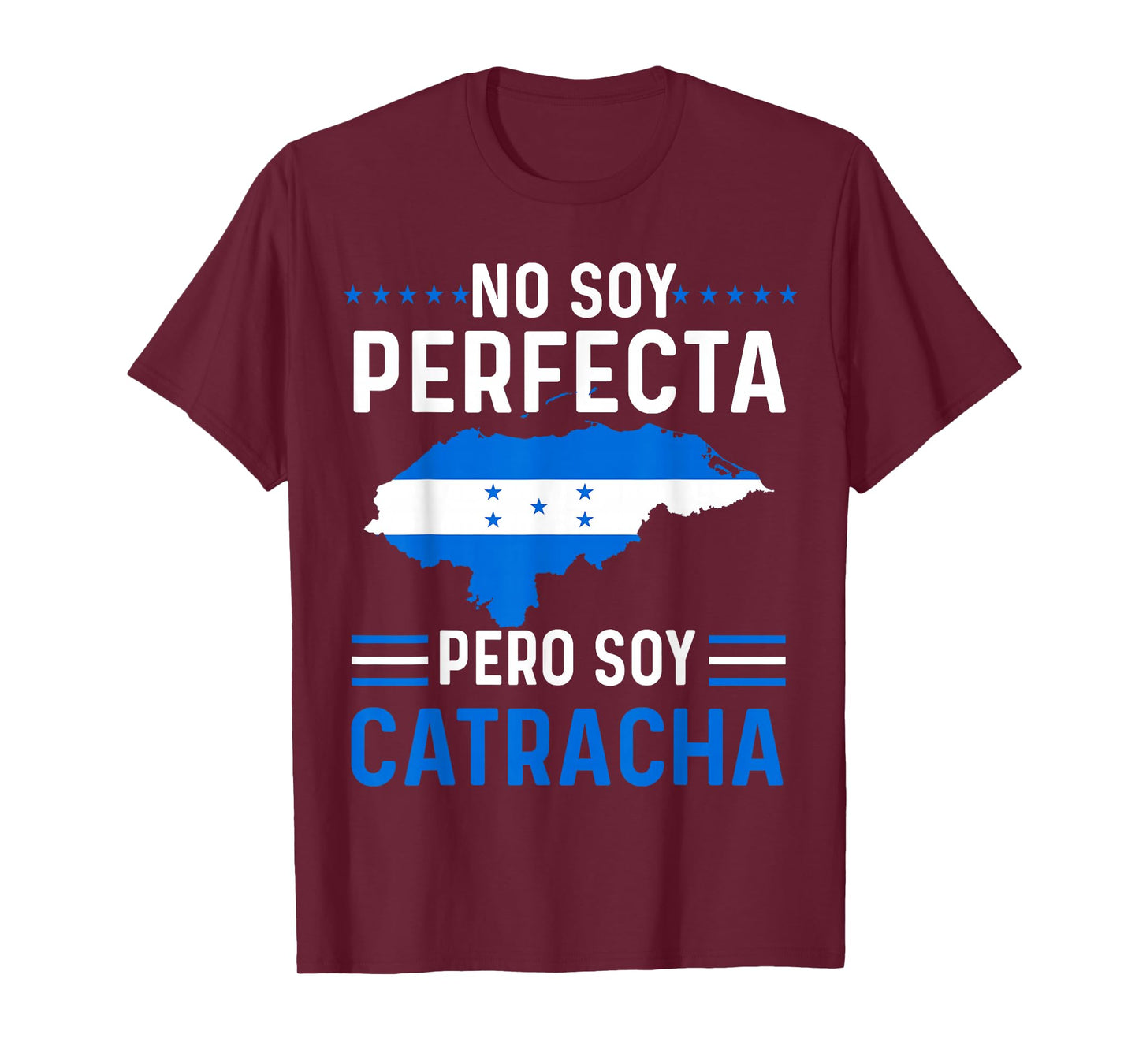 No Soy Perfecta Pero Soy Catracha Honduras Flag Map Gift T-Shirt