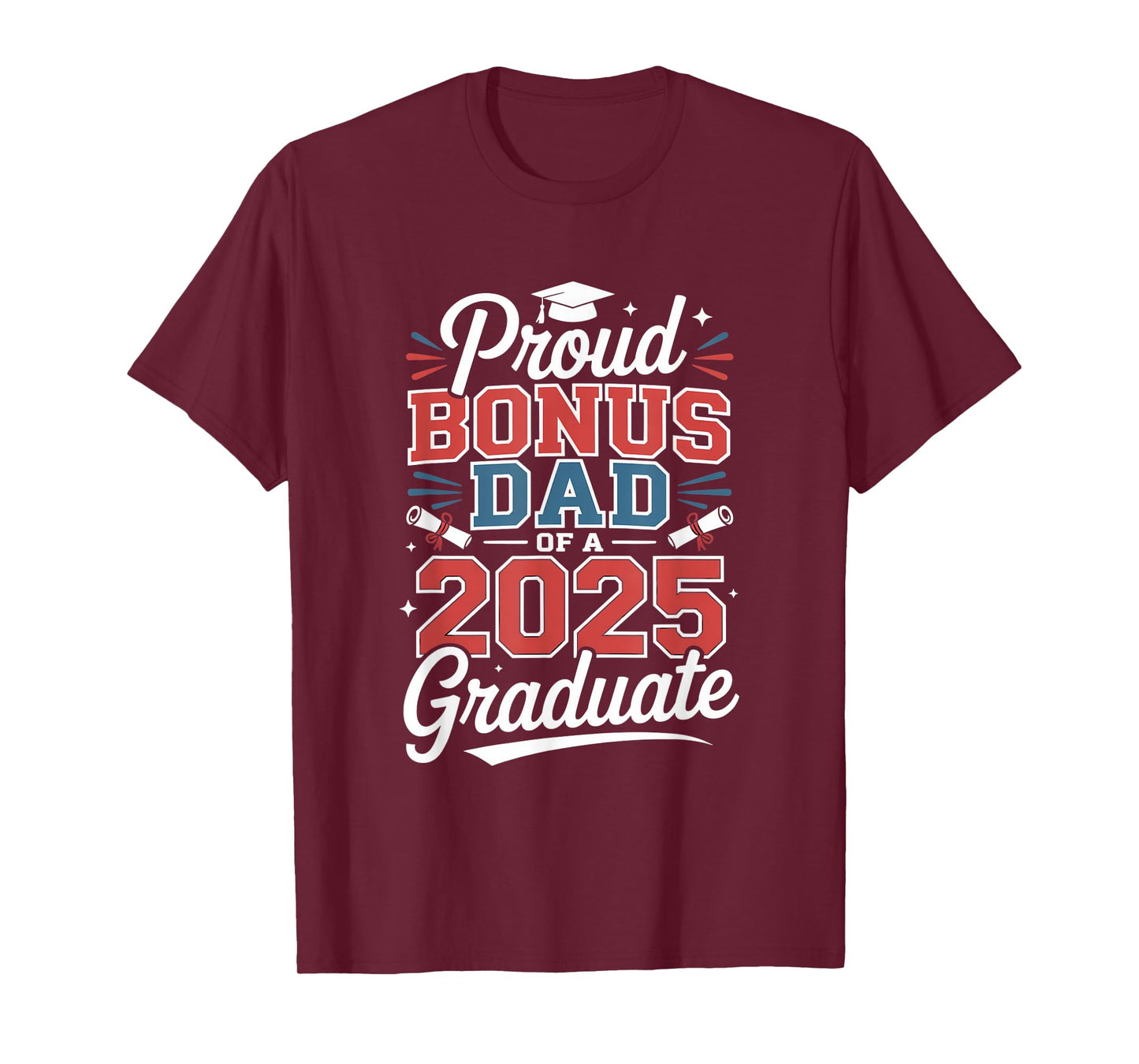 Proud Bonus Dad Of A 2025 Graduate Father T-Shirt