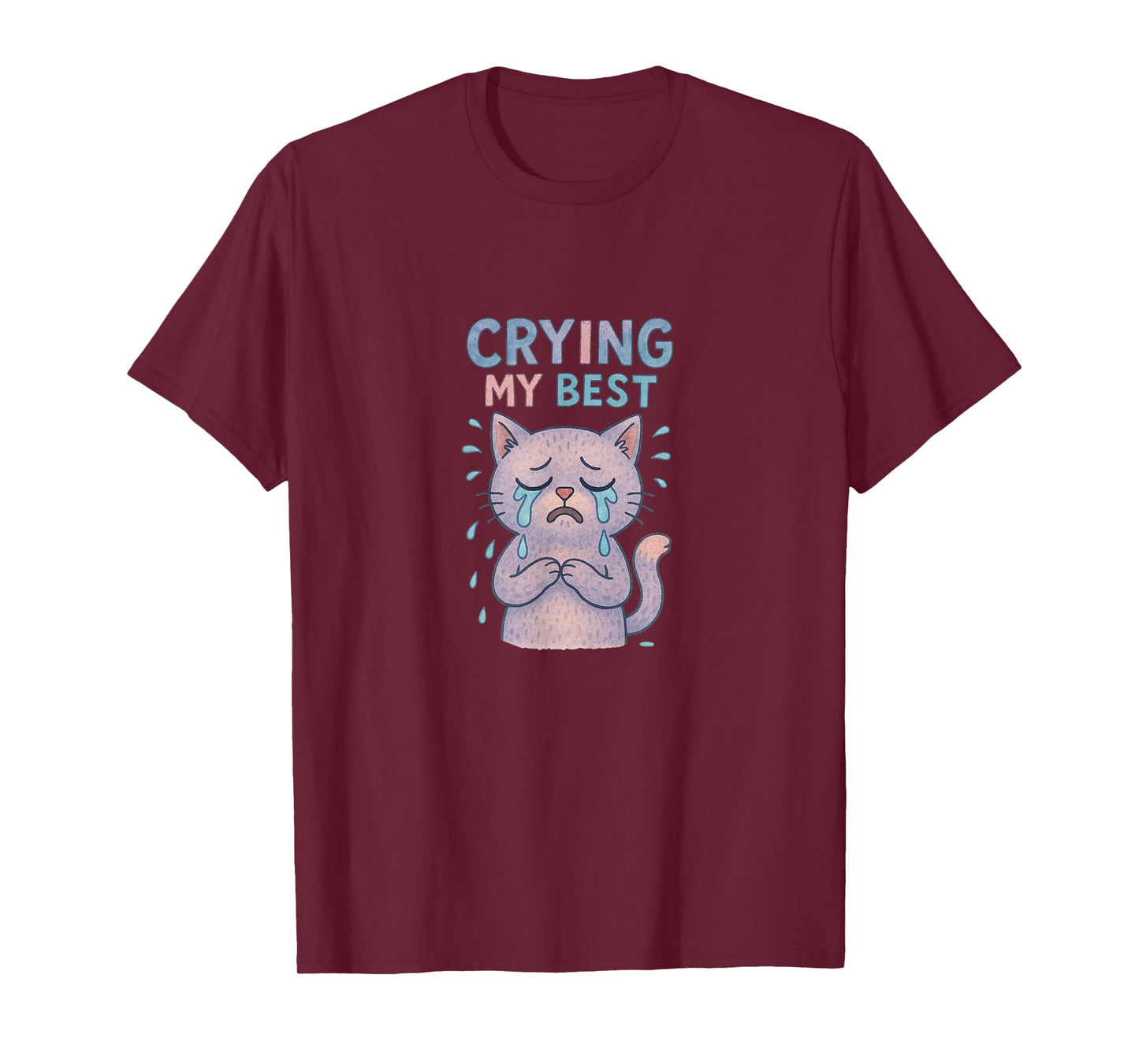Im Crying My Best Kitty Cat Cute Sad Cat Lover Humor T-Shirt